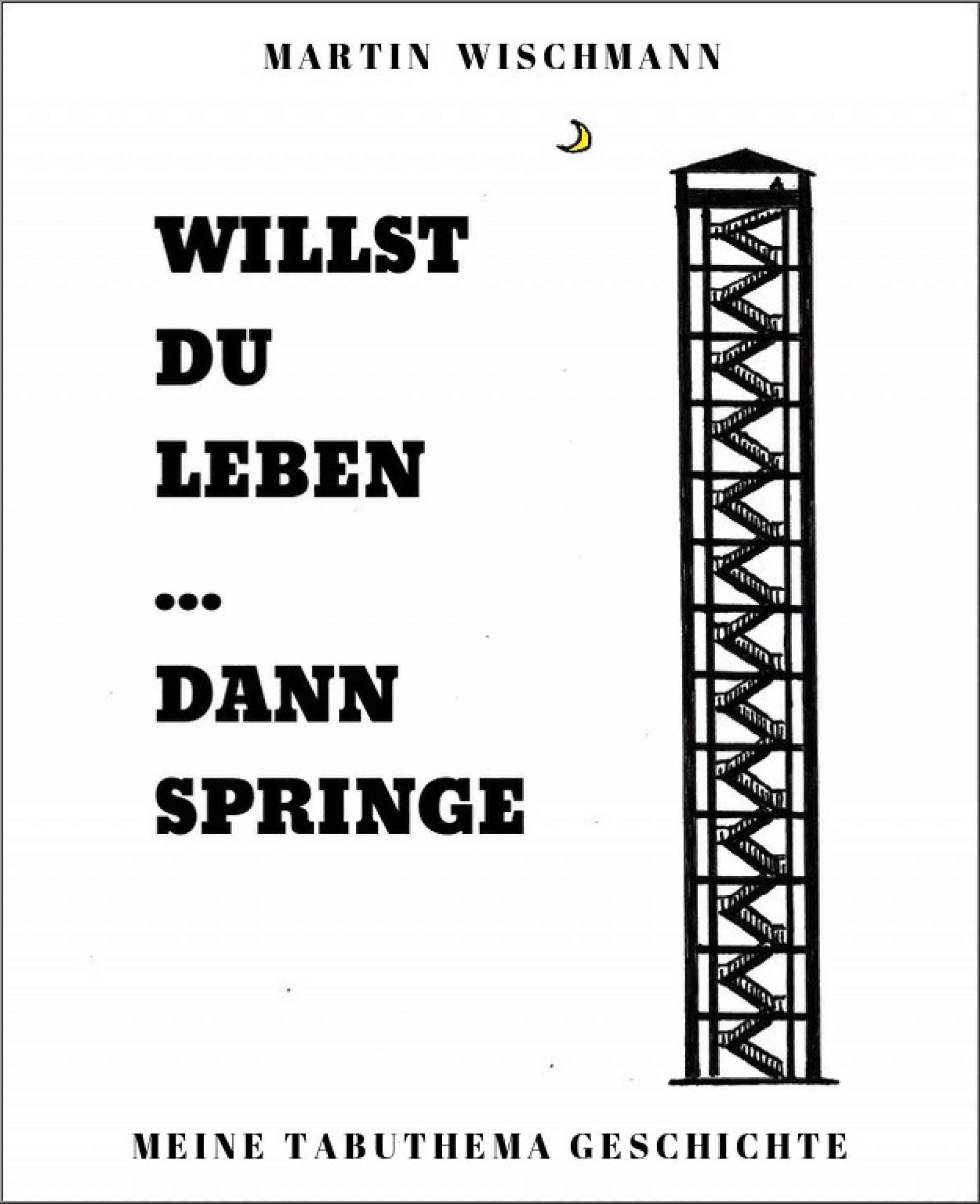 Обложка книги «WILLST DU LEBEN ... DANN SPRINGE»
