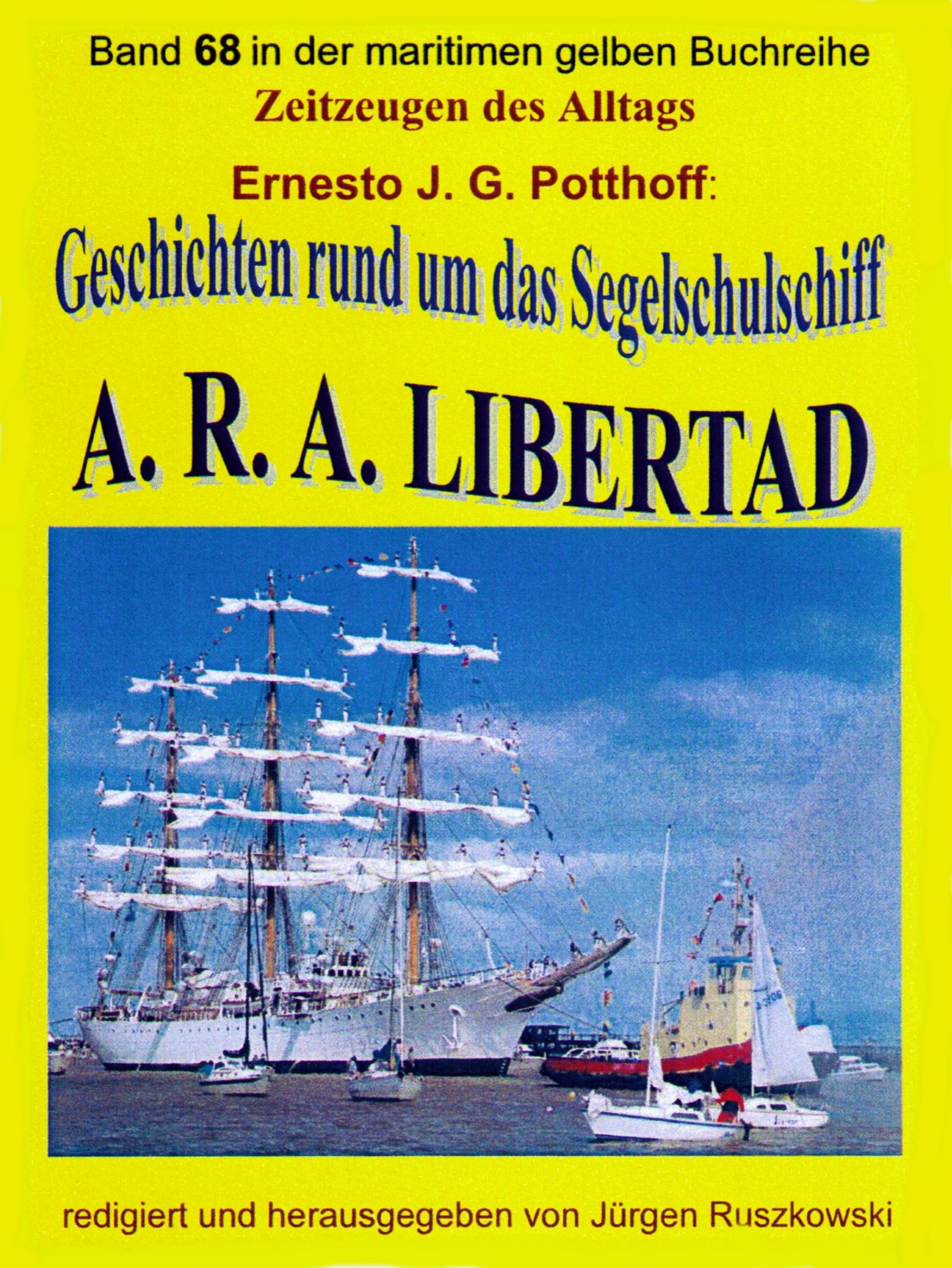 Обложка книги «Geschichten rund um das Segelschulschiff A. R. A. LIBERTAD»
