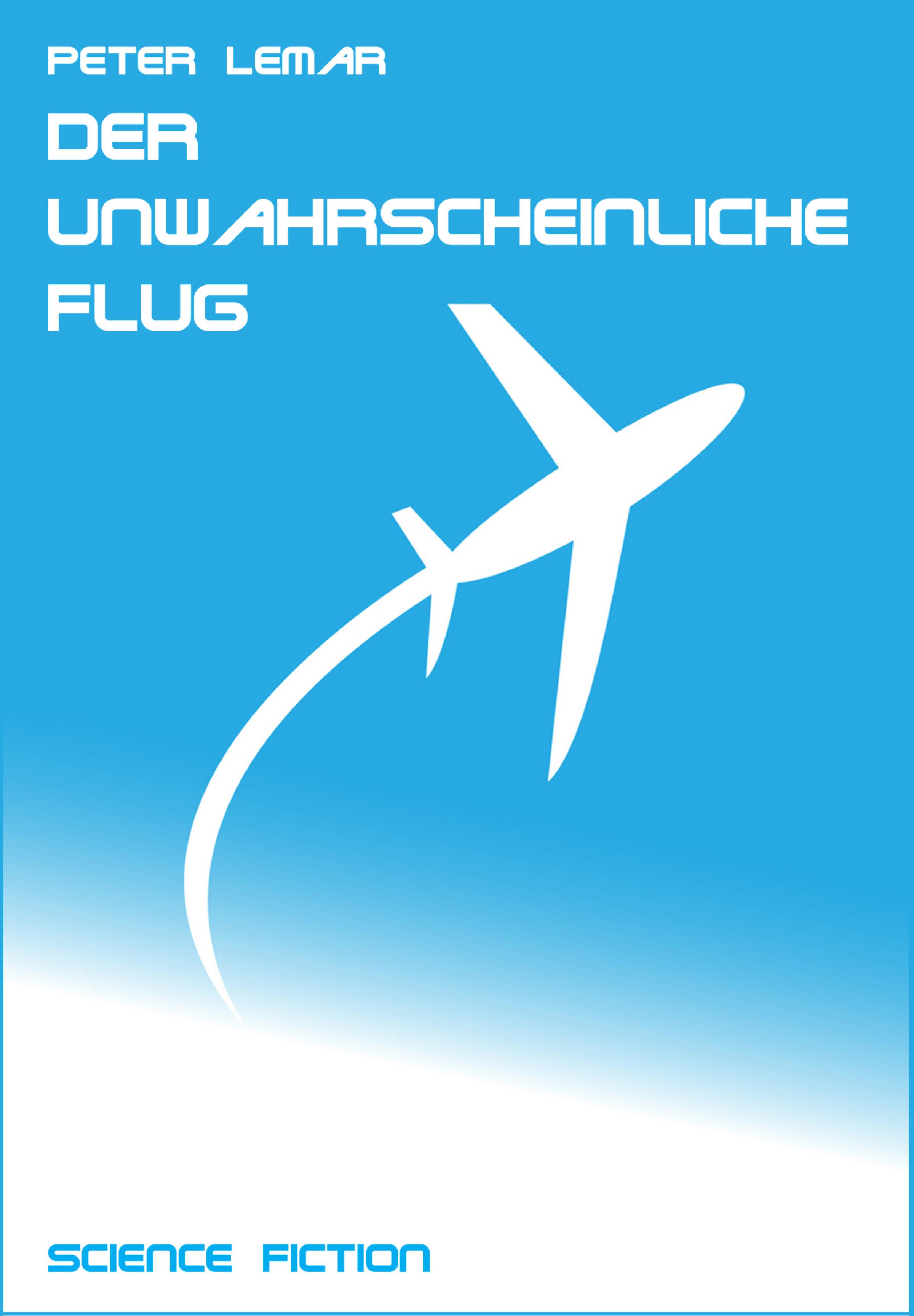 Обложка книги «Der unwahrscheinliche Flug»