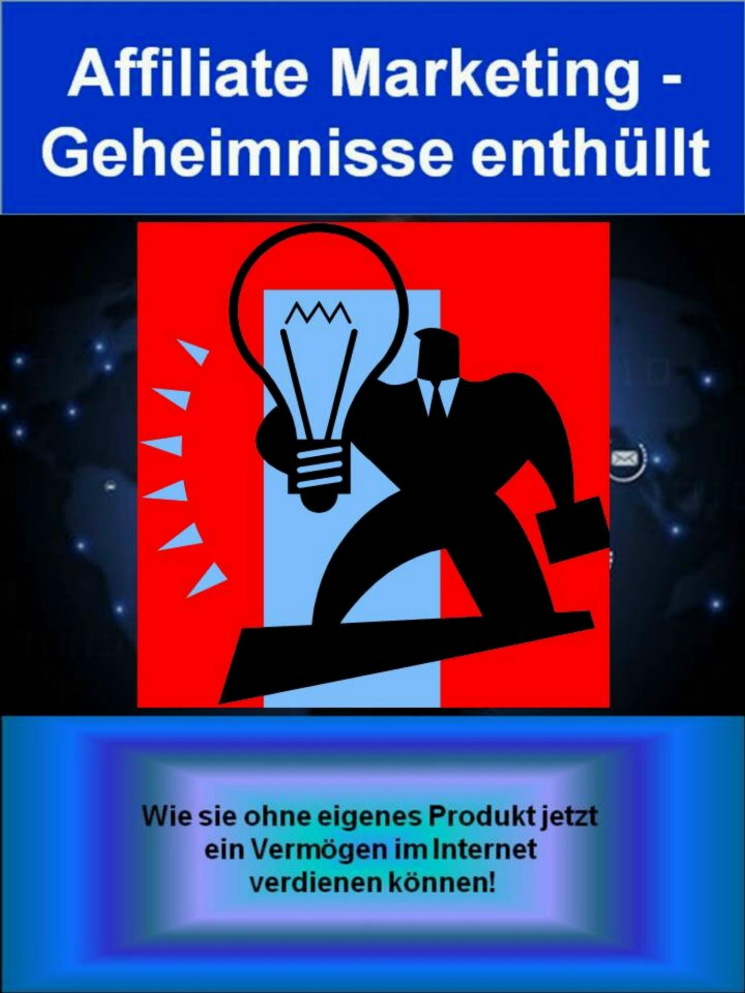 Обложка книги «Affiliate Marketing - Geheimnisse enthüllt»