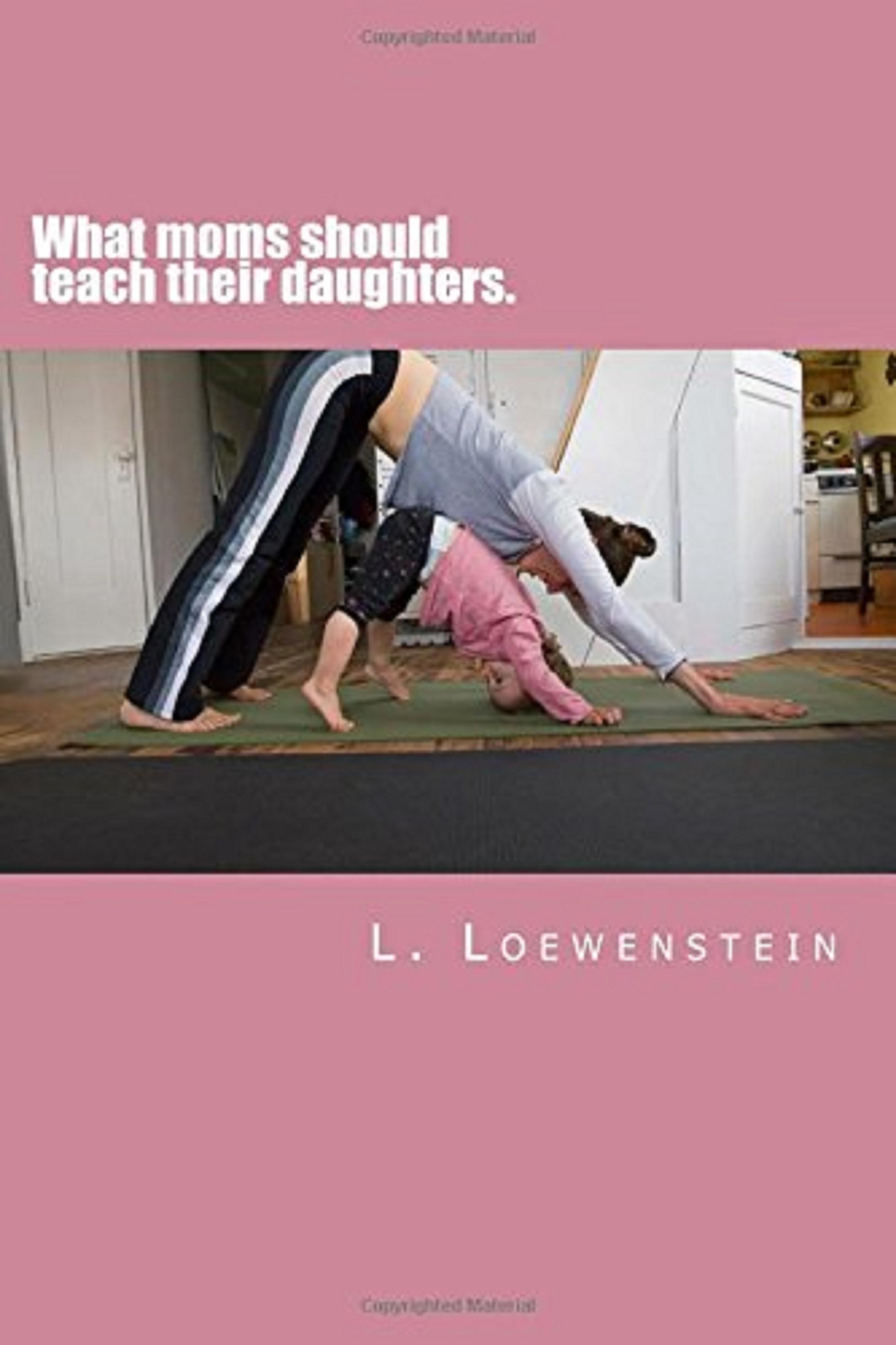 Обложка книги «What moms should tell their daughters.»