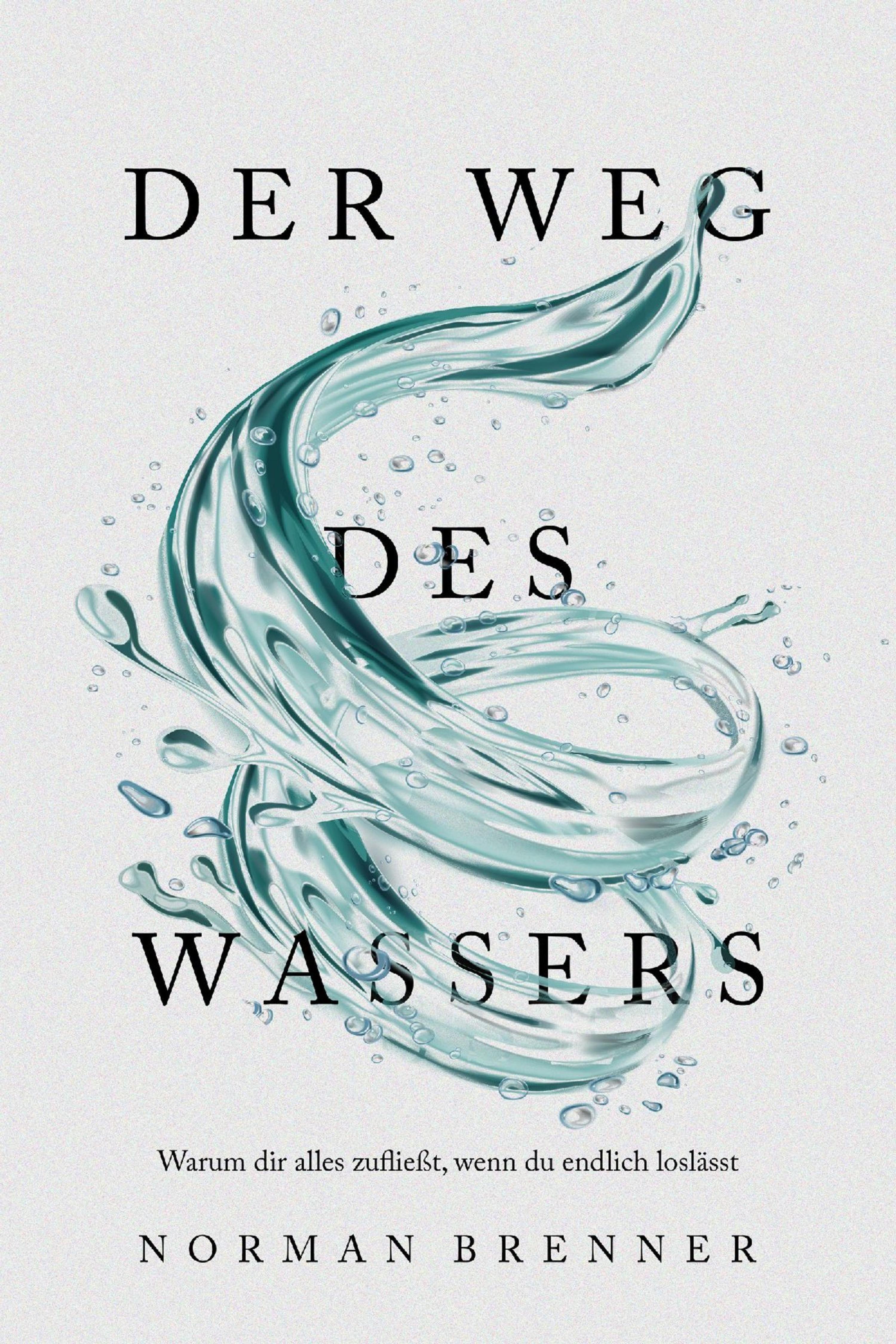 Обложка книги «Der Weg des Wassers: Warum dir alles zufließt, wenn du endlich loslässt»