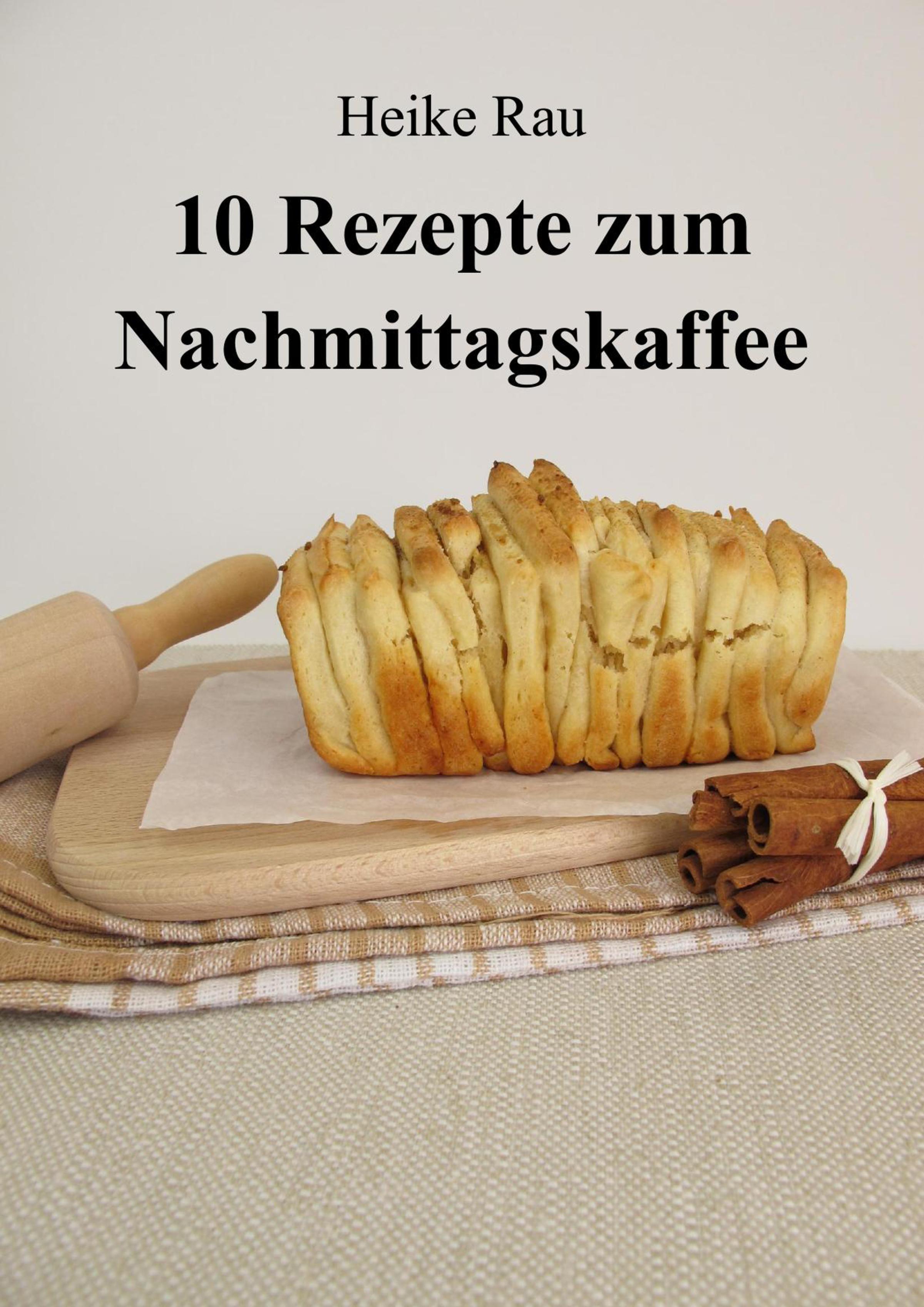 Обложка книги «10 Rezepte zum Nachmittagskaffee»