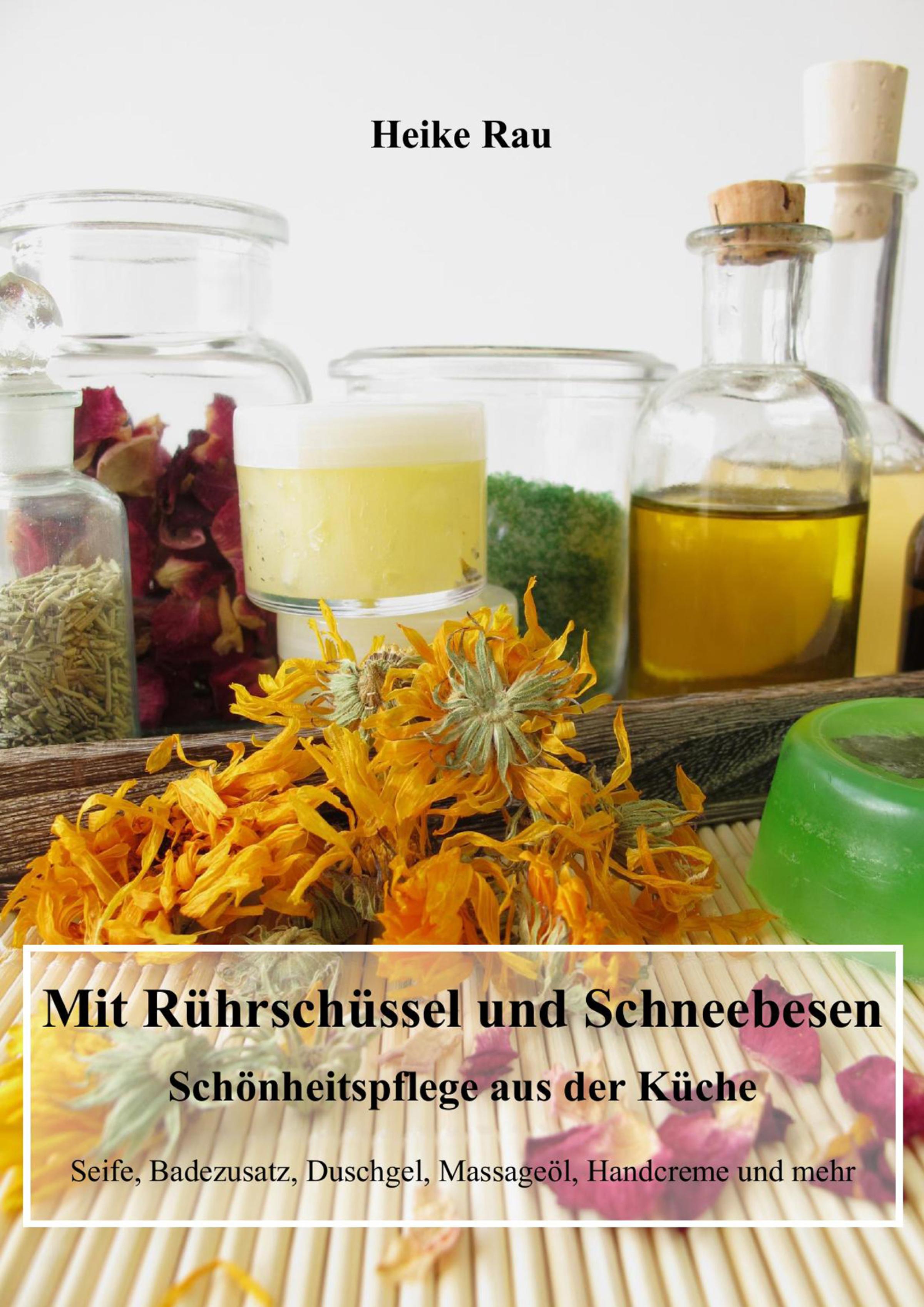 Обложка книги «Mit Rührschüssel und Schneebesen - Schönheitspflege aus der Küche»