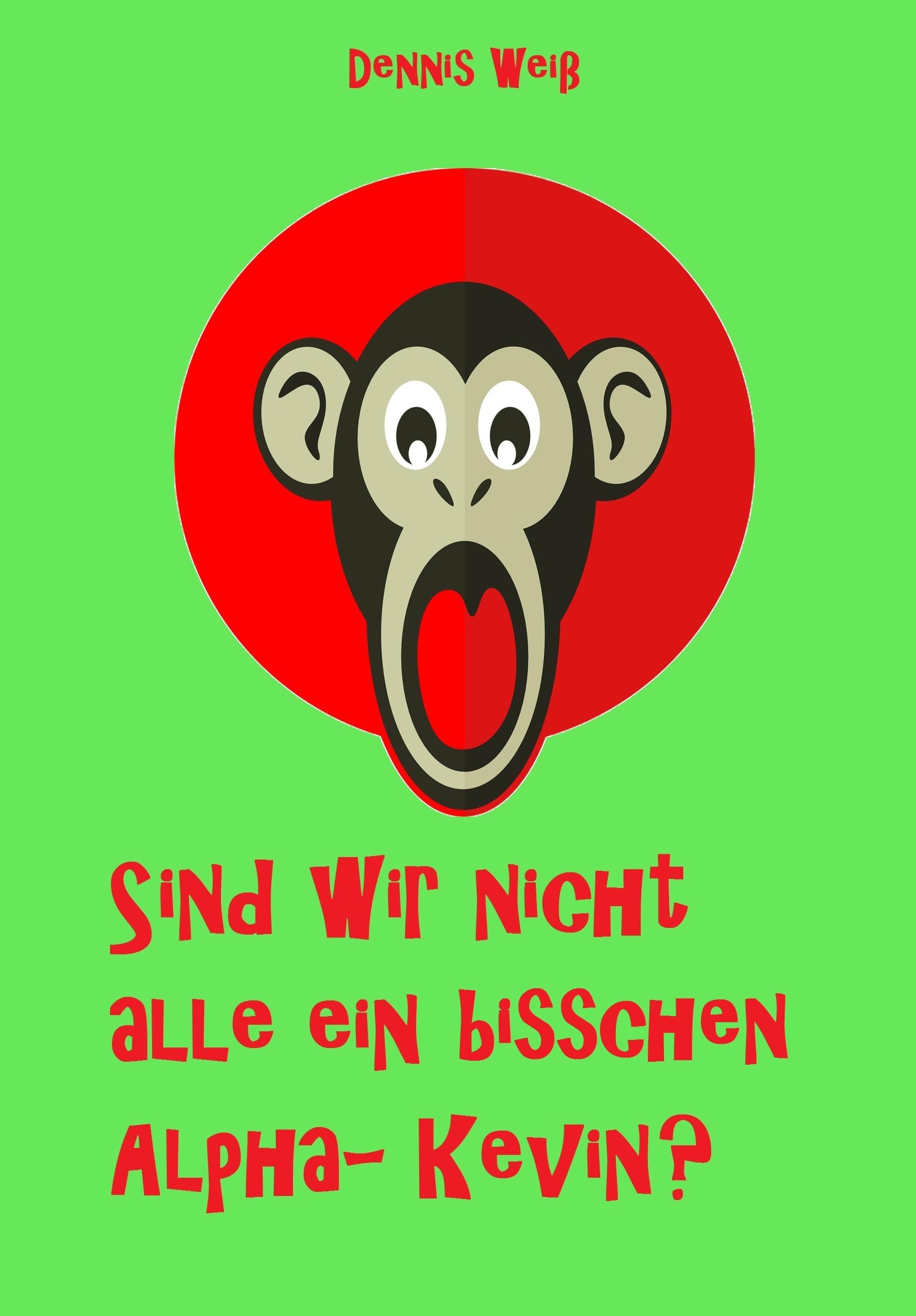 Обложка книги «Sind wir nicht alle ein bisschen Alpha- Kevin?»