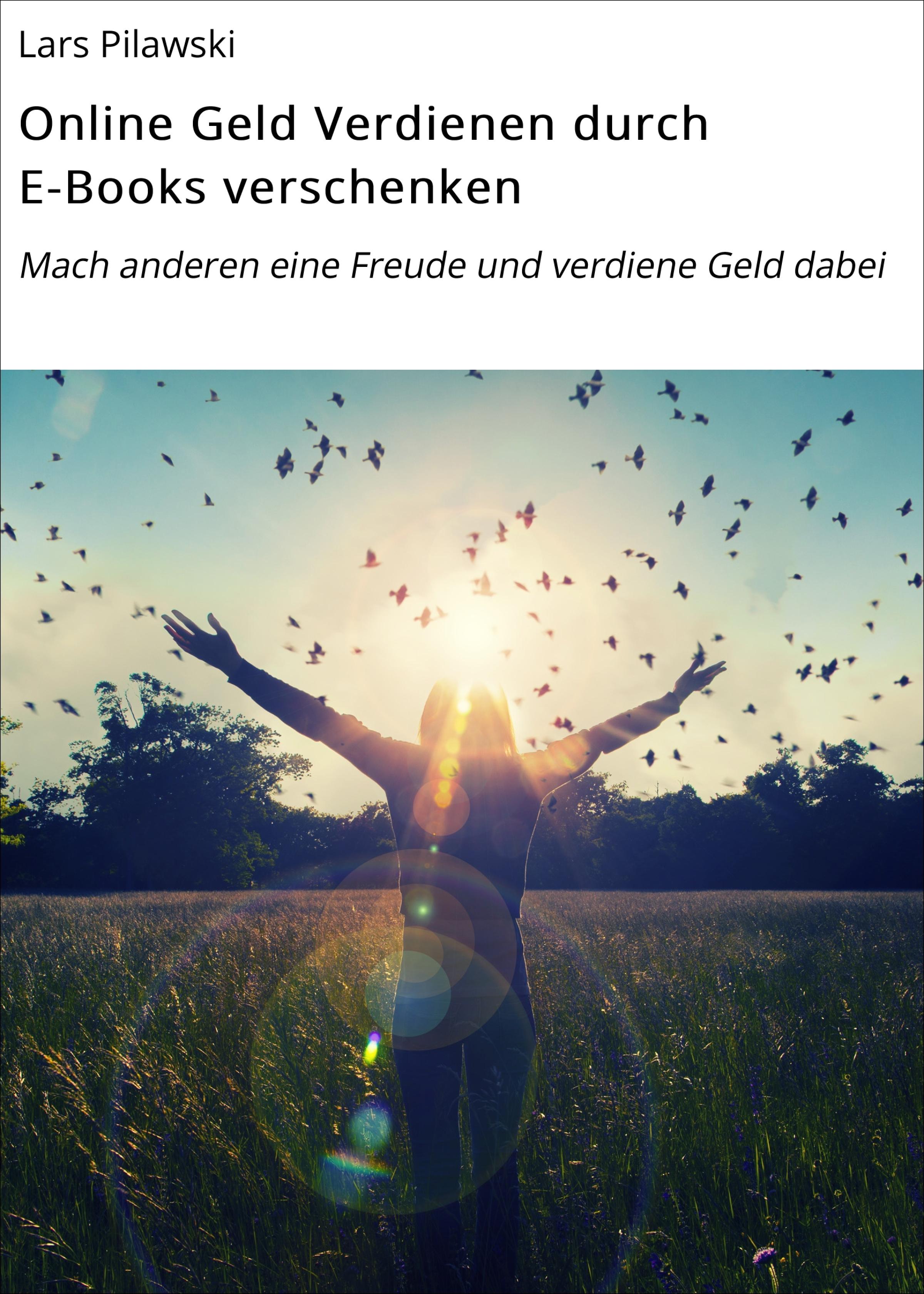 Обложка книги «Online Geld Verdienen durch E-Books verschenken»