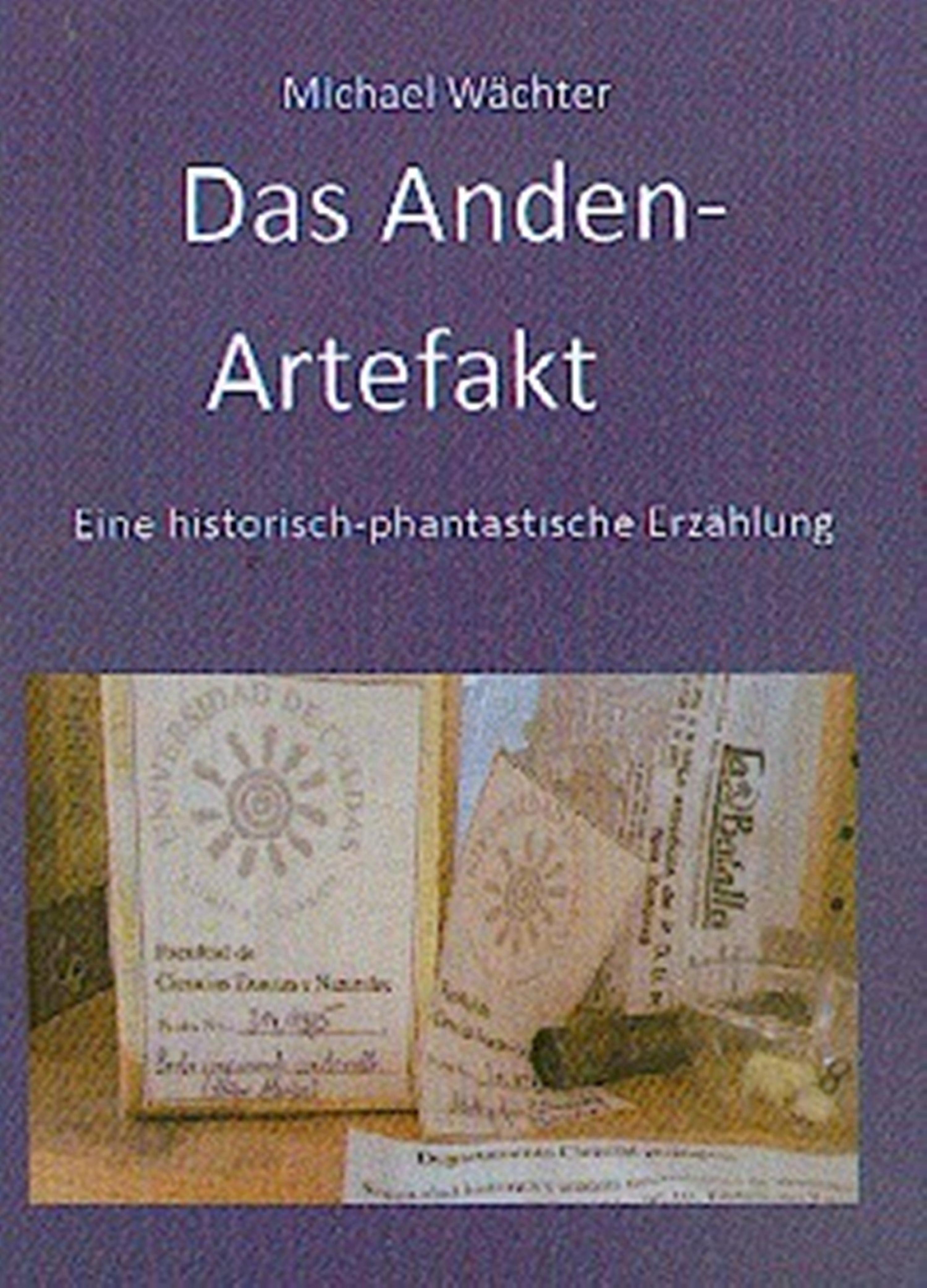 Обложка книги «Das Anden-Artefakt. Eine historisch-phantastische Erzählung»