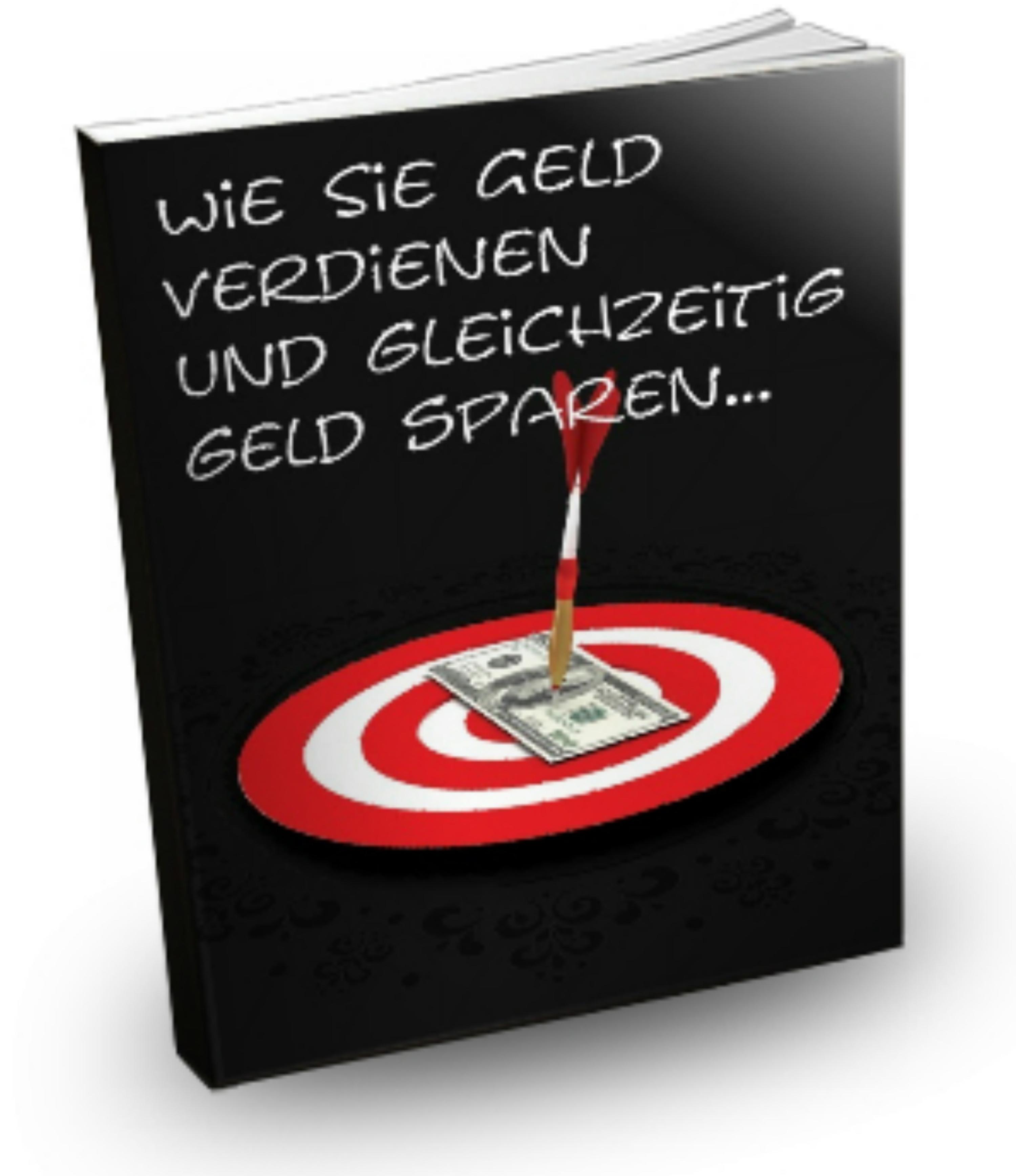 Обложка книги «Wie Sie Geld verdienen und gleichzeitig sparen»