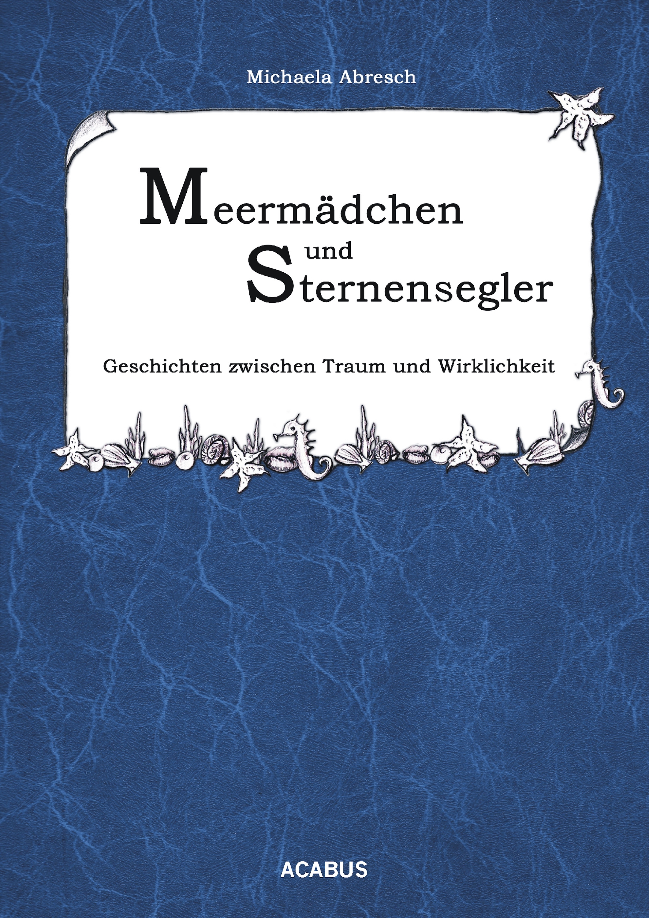 Обложка книги «Meermädchen und Sternensegler. Geschichten zwischen Traum und Wirklichkeit»
