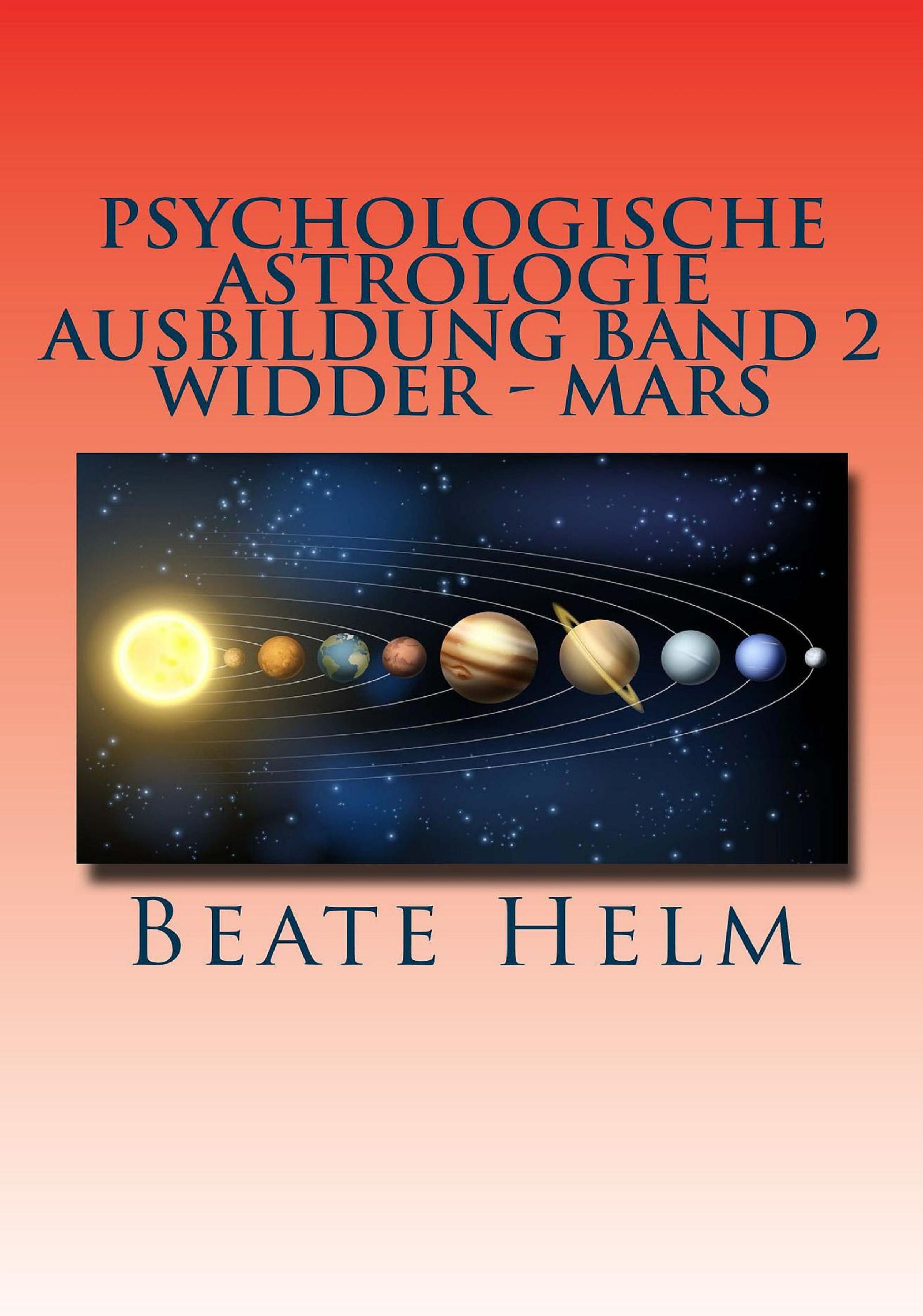 Обложка книги «Psychologische Astrologie - Ausbildung Band 2: Widder - Mars»