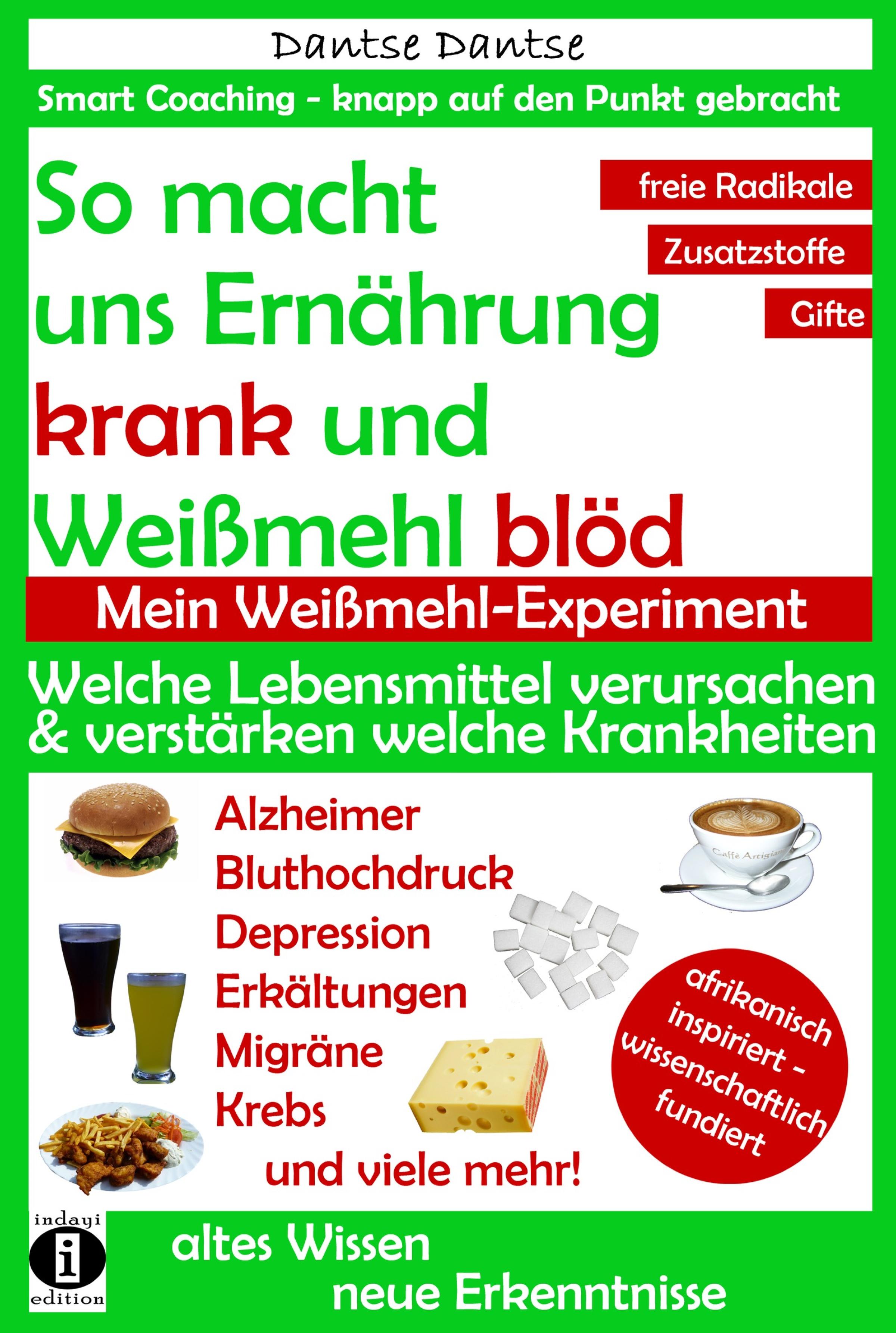 Обложка книги «So macht Ernährung uns krank und Weißmehl blöd. Mein Weißmehl-Experiment»