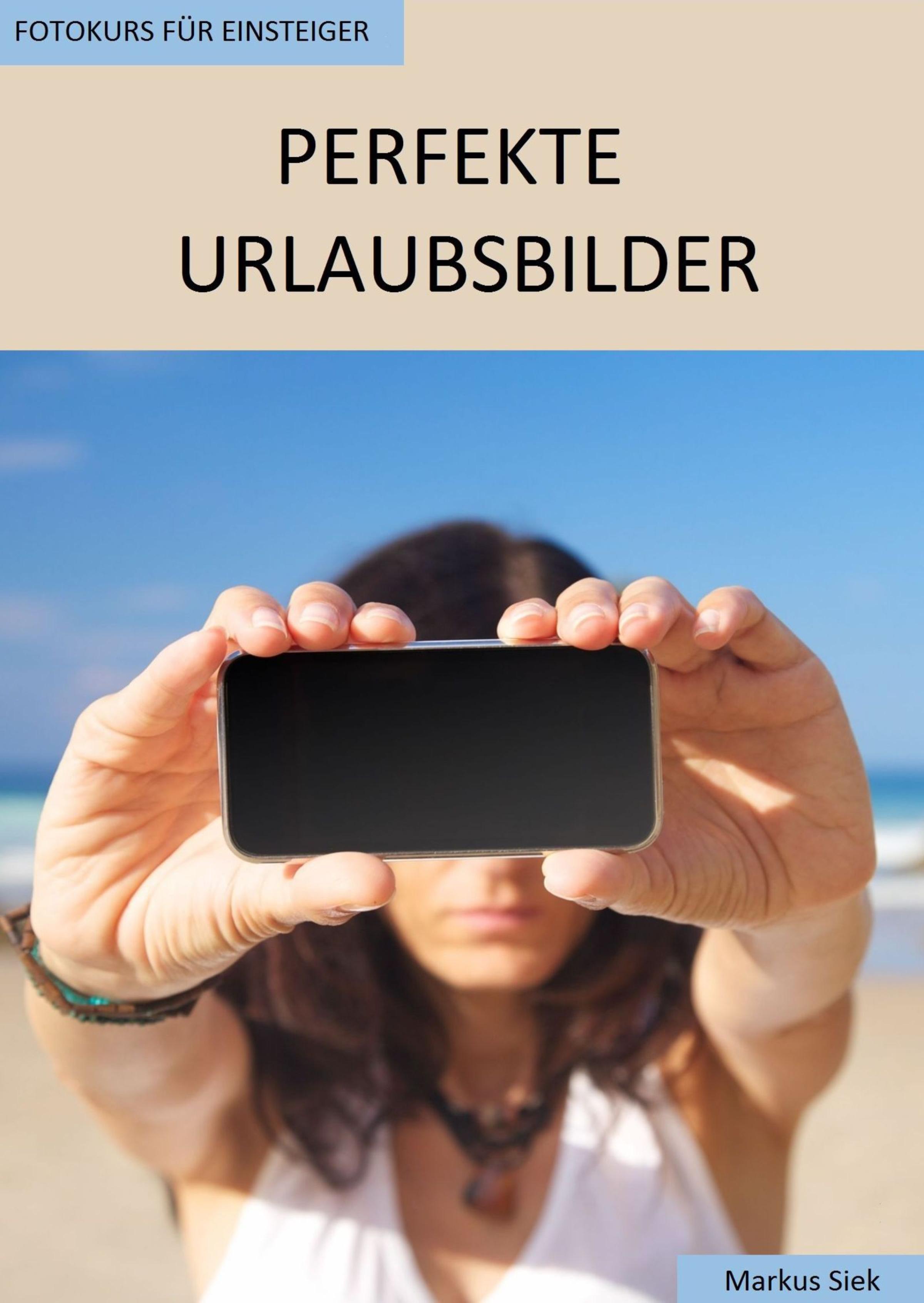 Обложка книги «Fotokurs für Einsteiger - Perfekte Urlaubsbilder»