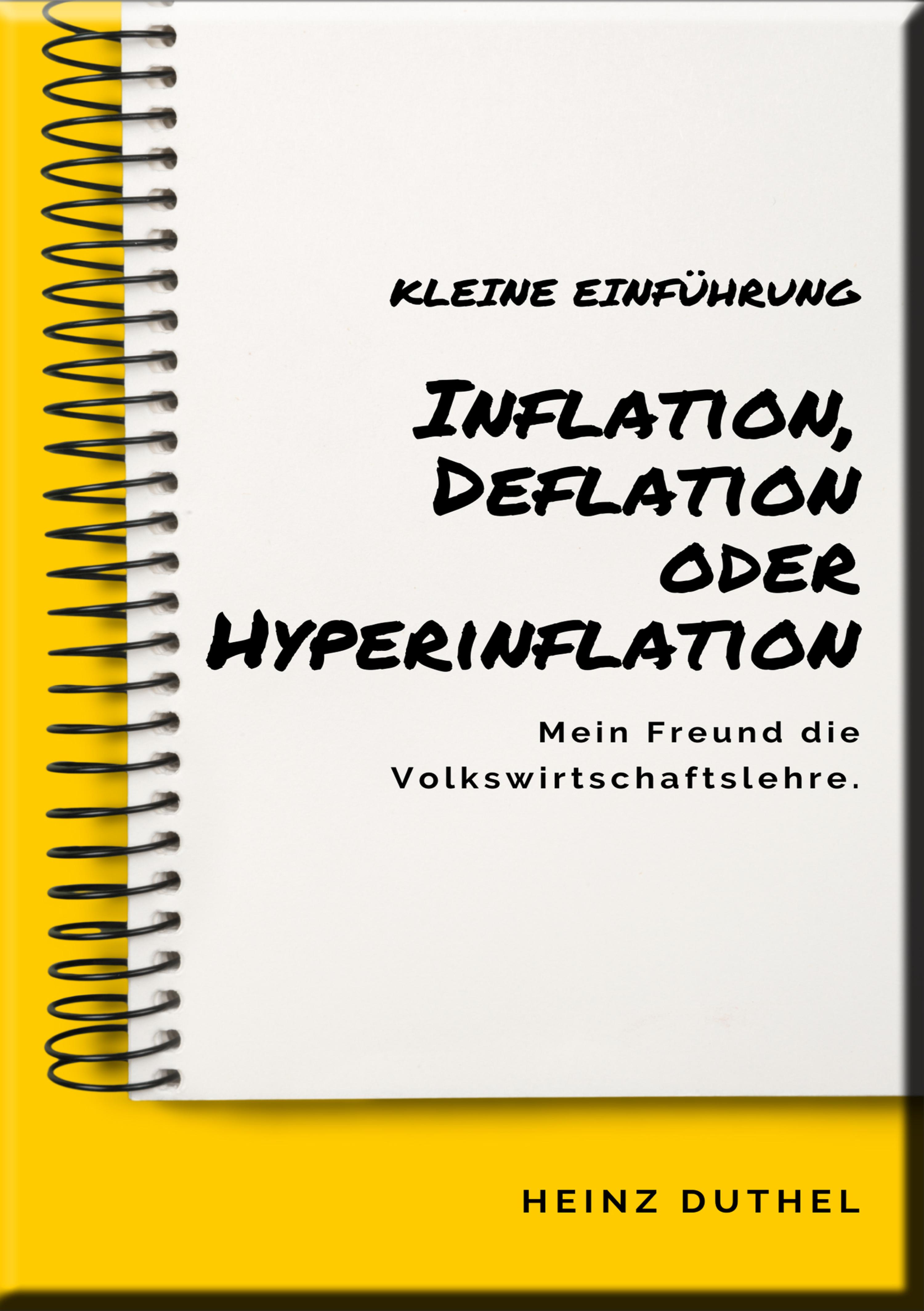 Обложка книги «Mein Freund die Volkswirtschaftslehre: Inflation, Deflation oder Hyperinflation»