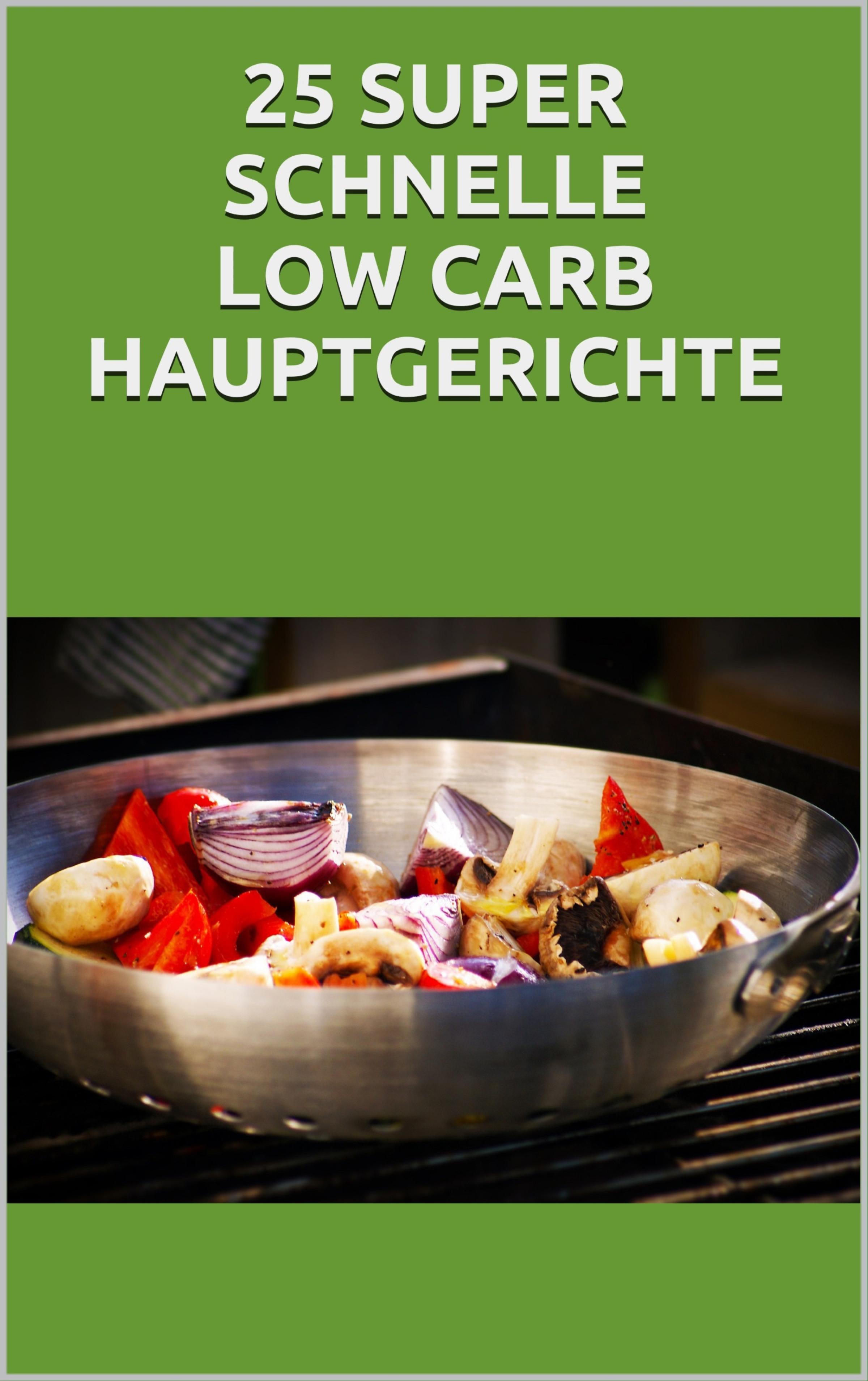 Обложка книги «25 super schnelle Low- Carb Hauptgerichte»