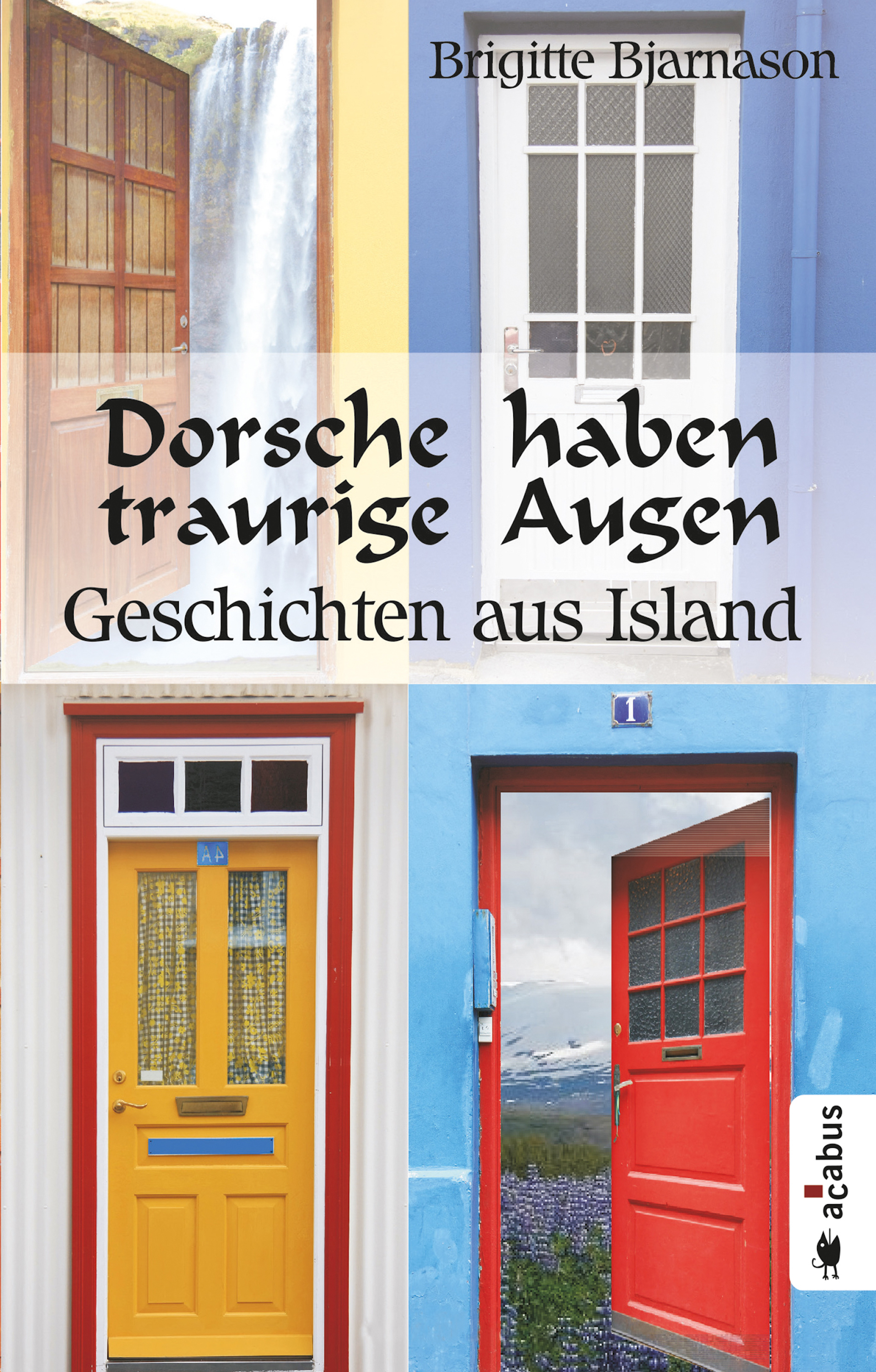 Обложка книги «Dorsche haben traurige Augen. Geschichten aus Island»