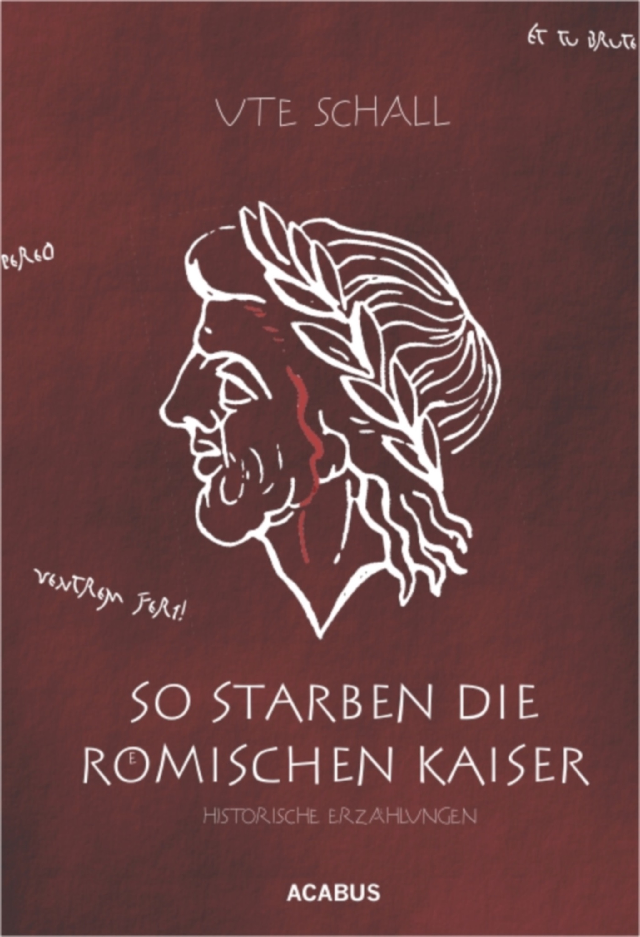 Обложка книги «So starben die römischen Kaiser. Historische Erzählungen»