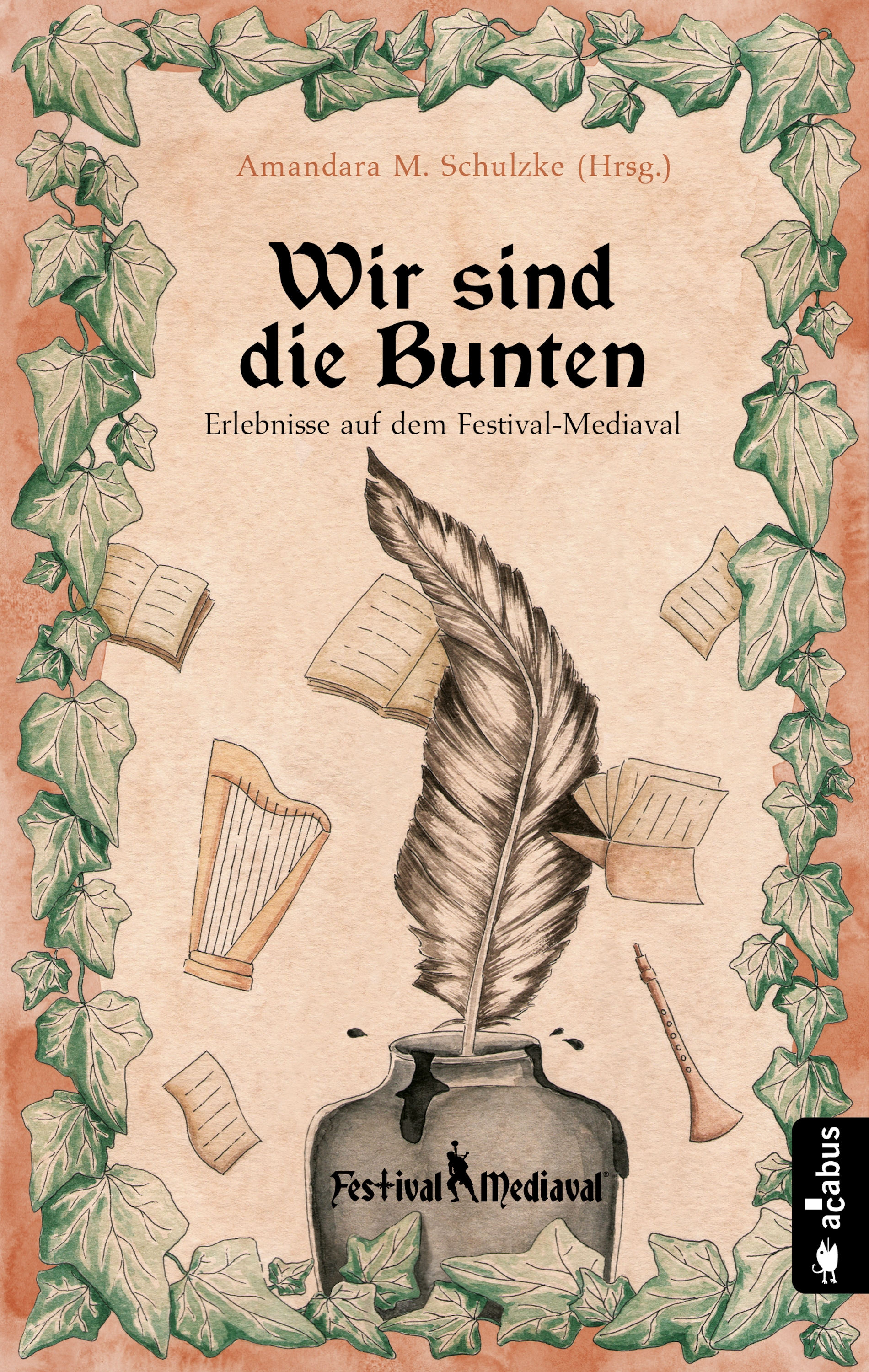 Обложка книги «Wir sind die Bunten. Erlebnisse auf dem Festival-Mediaval»