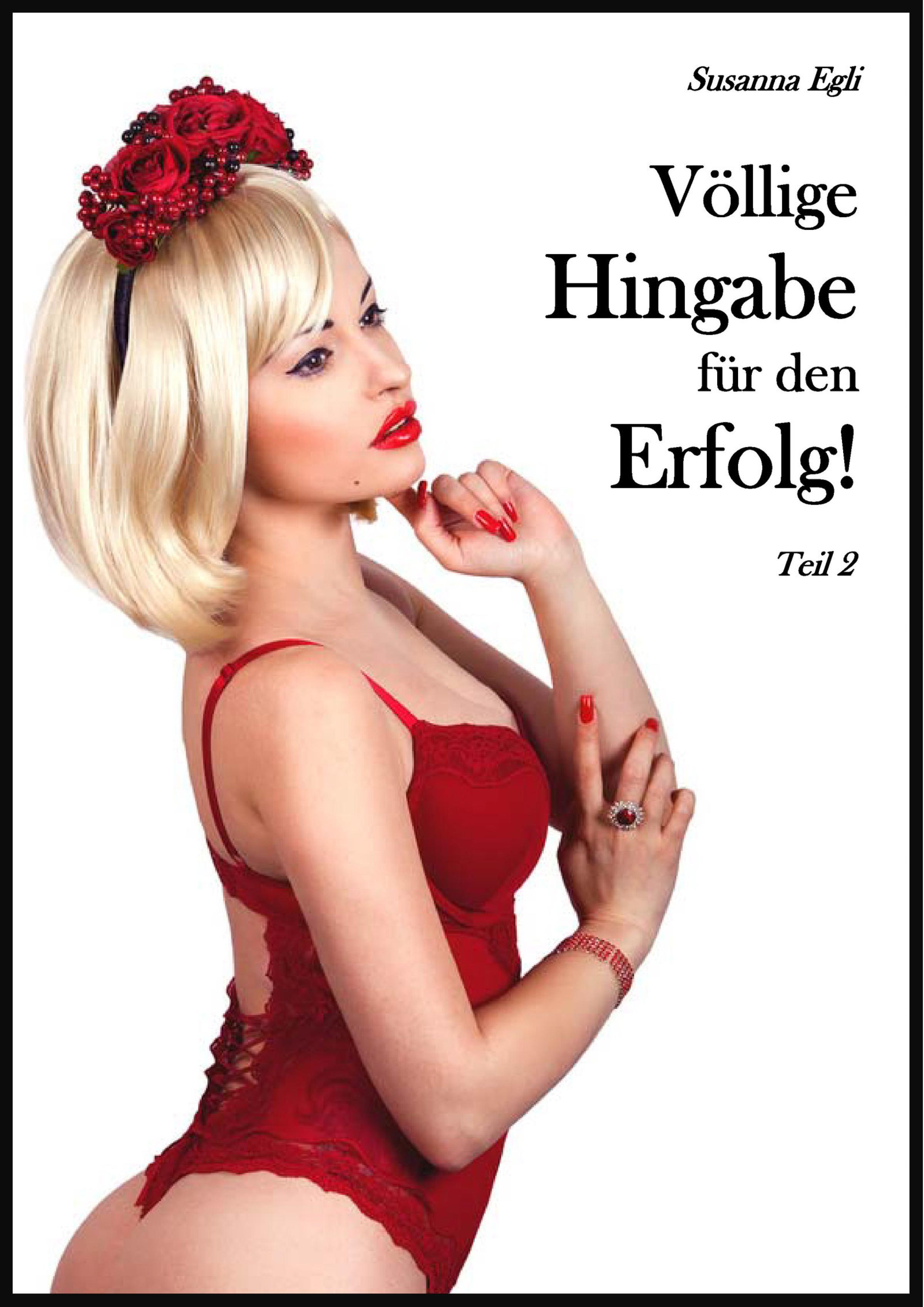Обложка книги «Völlige Hingabe für den Erfolg, Teil 2»
