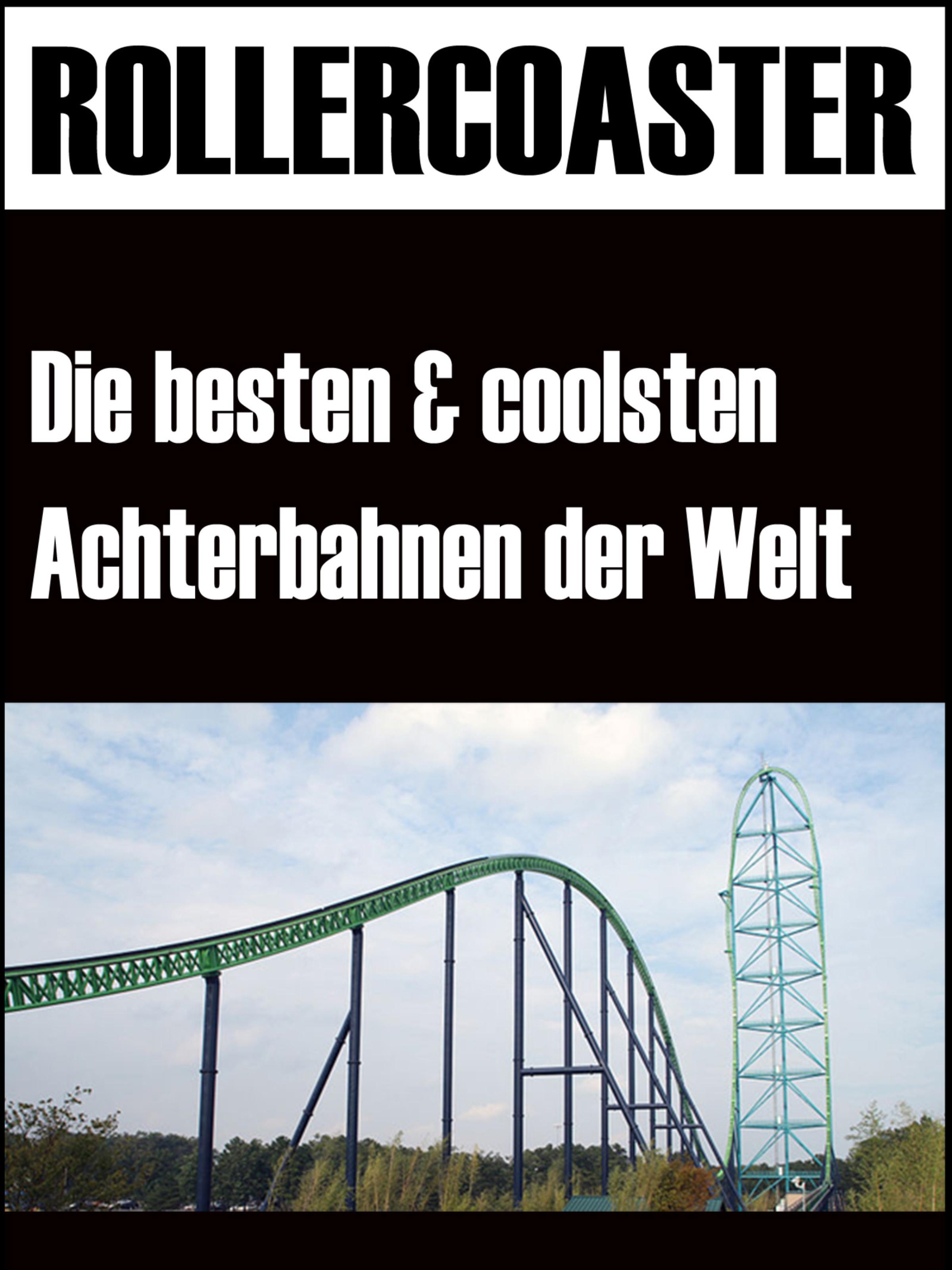 Обложка книги «Die grössten, schnellsten und coolsten Achterbahnen der Welt»