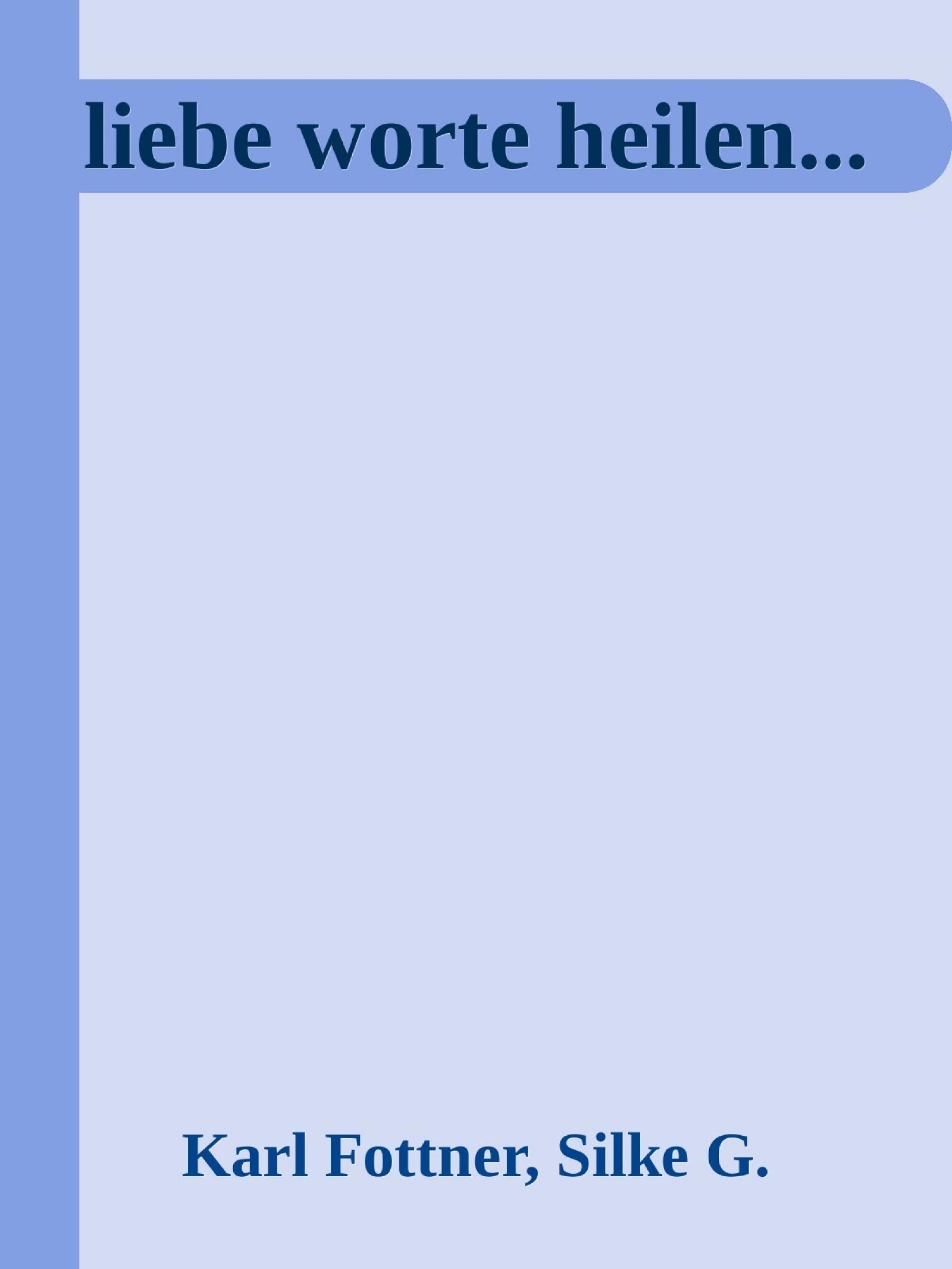 Обложка книги «liebe Worte heilen...»