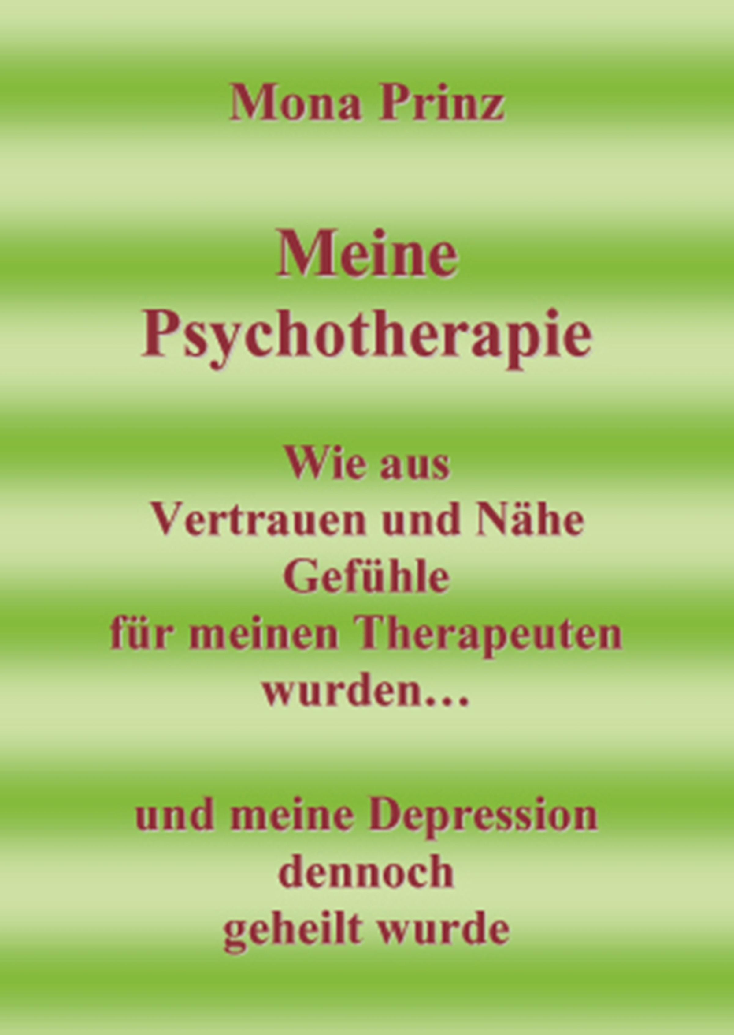 Обложка книги «Meine Psychotherapie Wie aus Vertrauen und Nähe Gefühle für meinen Therapeuten wurden»