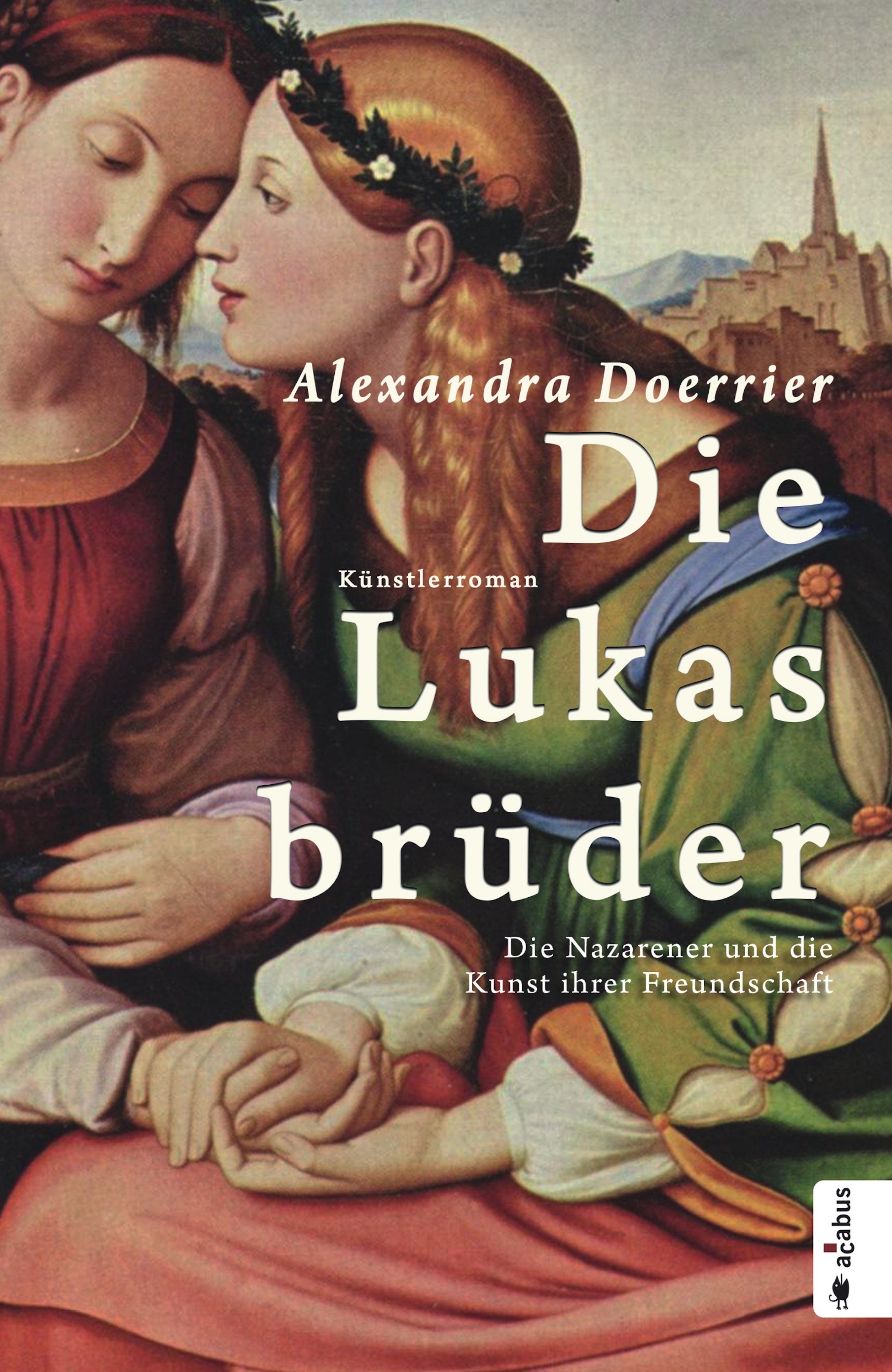 Обложка книги «Die Lukasbrüder. Die Nazarener und die Kunst ihrer Freundschaft»