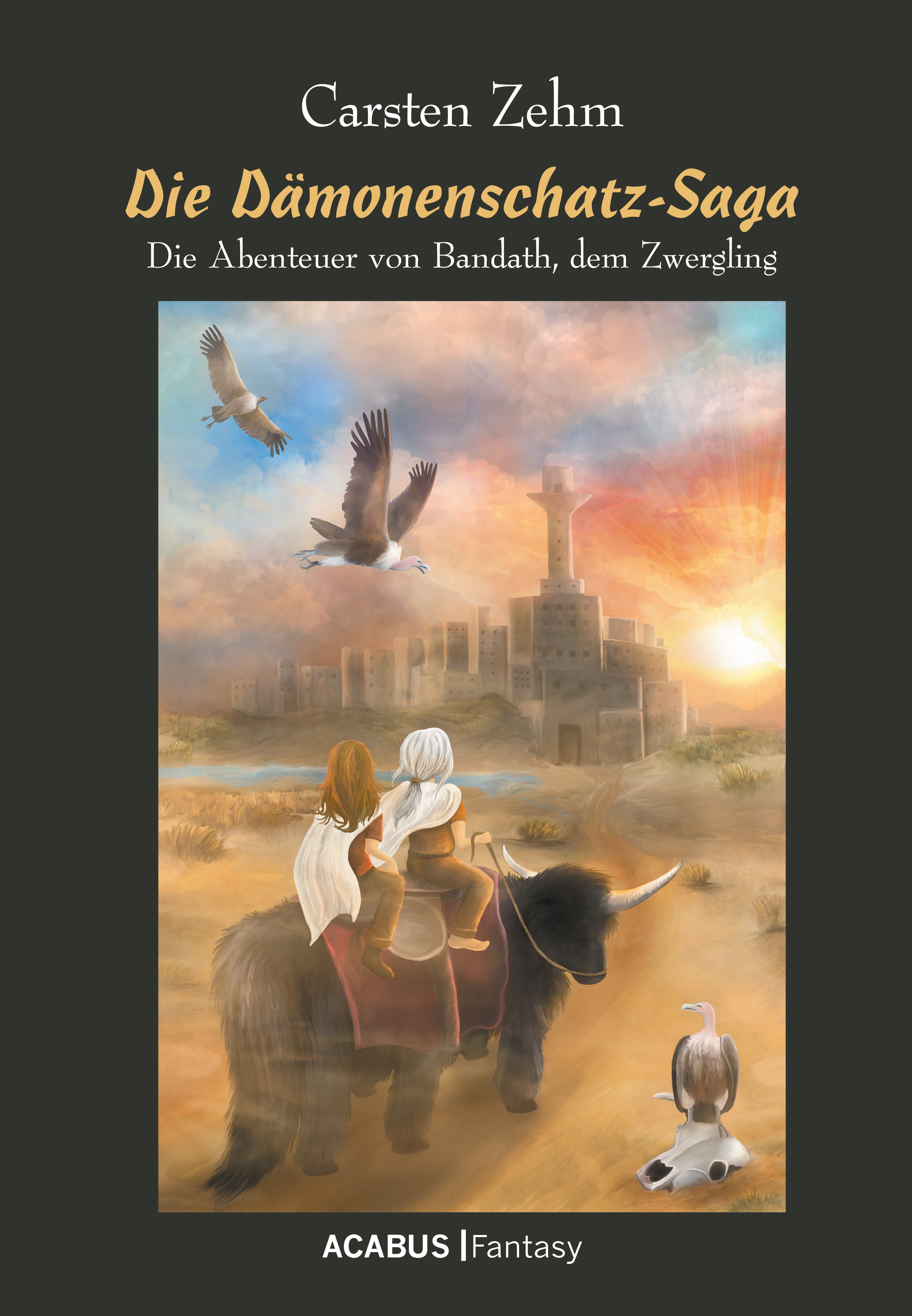 Обложка книги «Die Dämonenschatz-Saga. Die Abenteuer von Bandath, dem Zwergling»