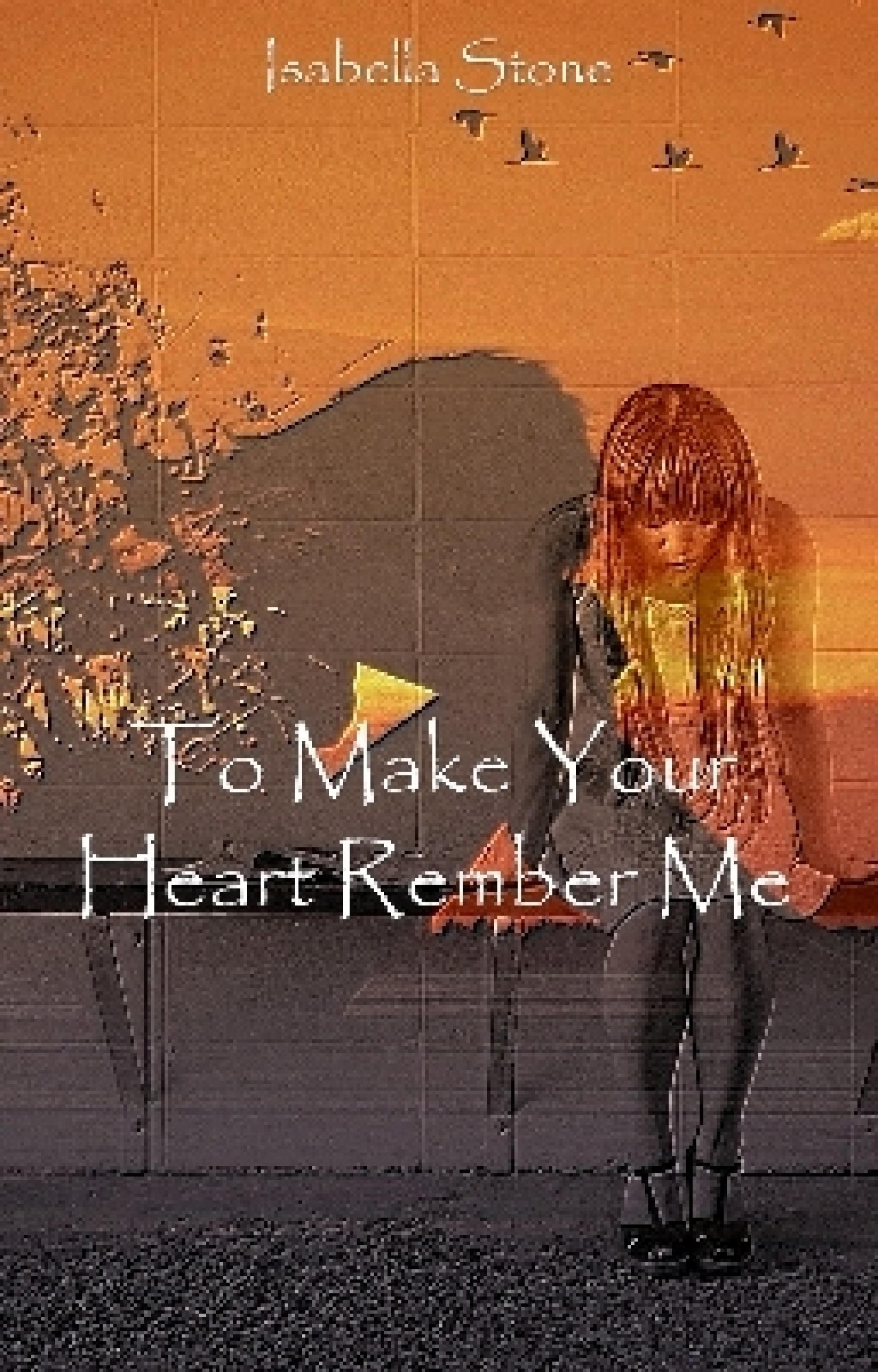 Обложка книги «To Make Your Heart Remember Me»