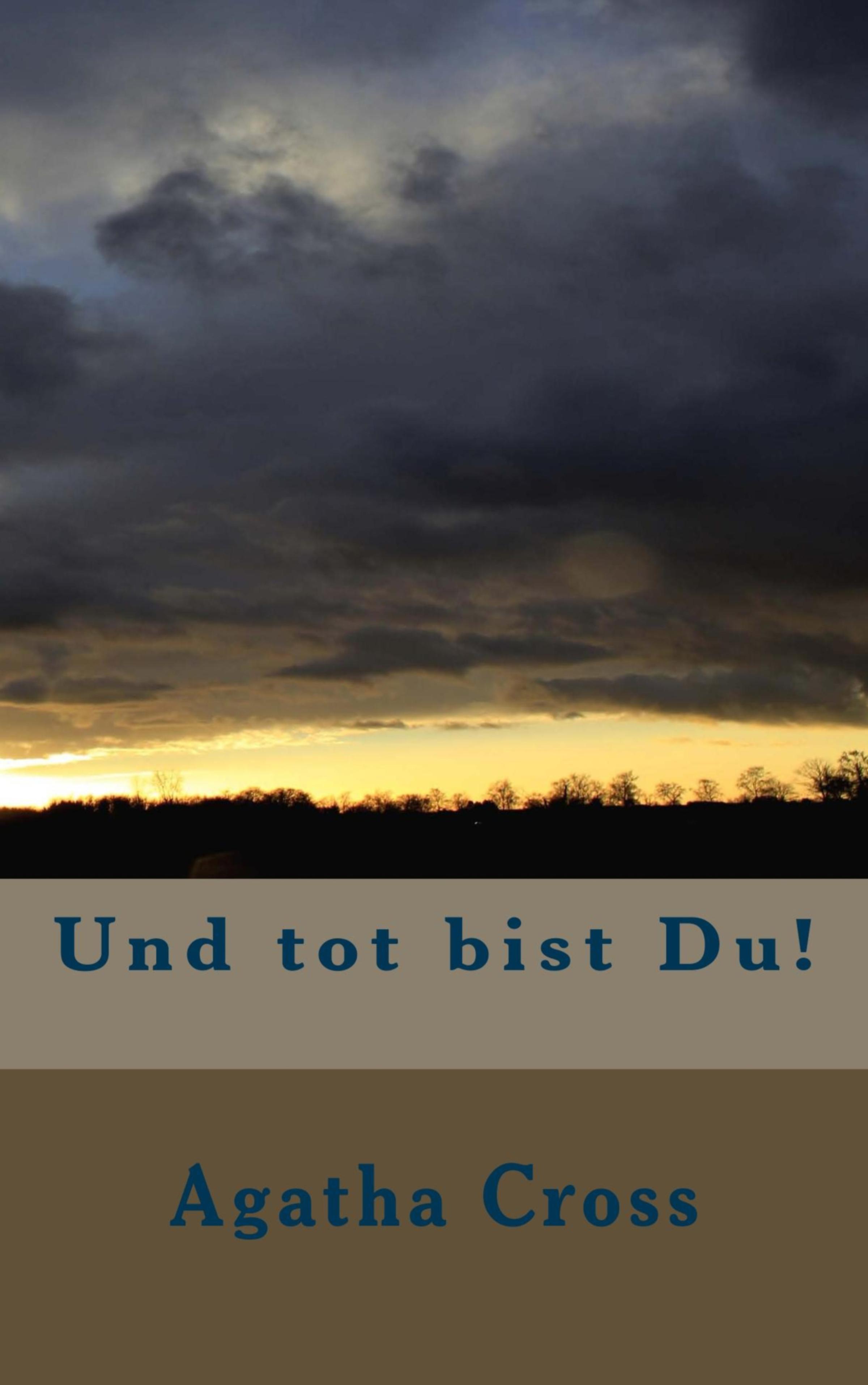 Обложка книги «Und tot bist Du!»