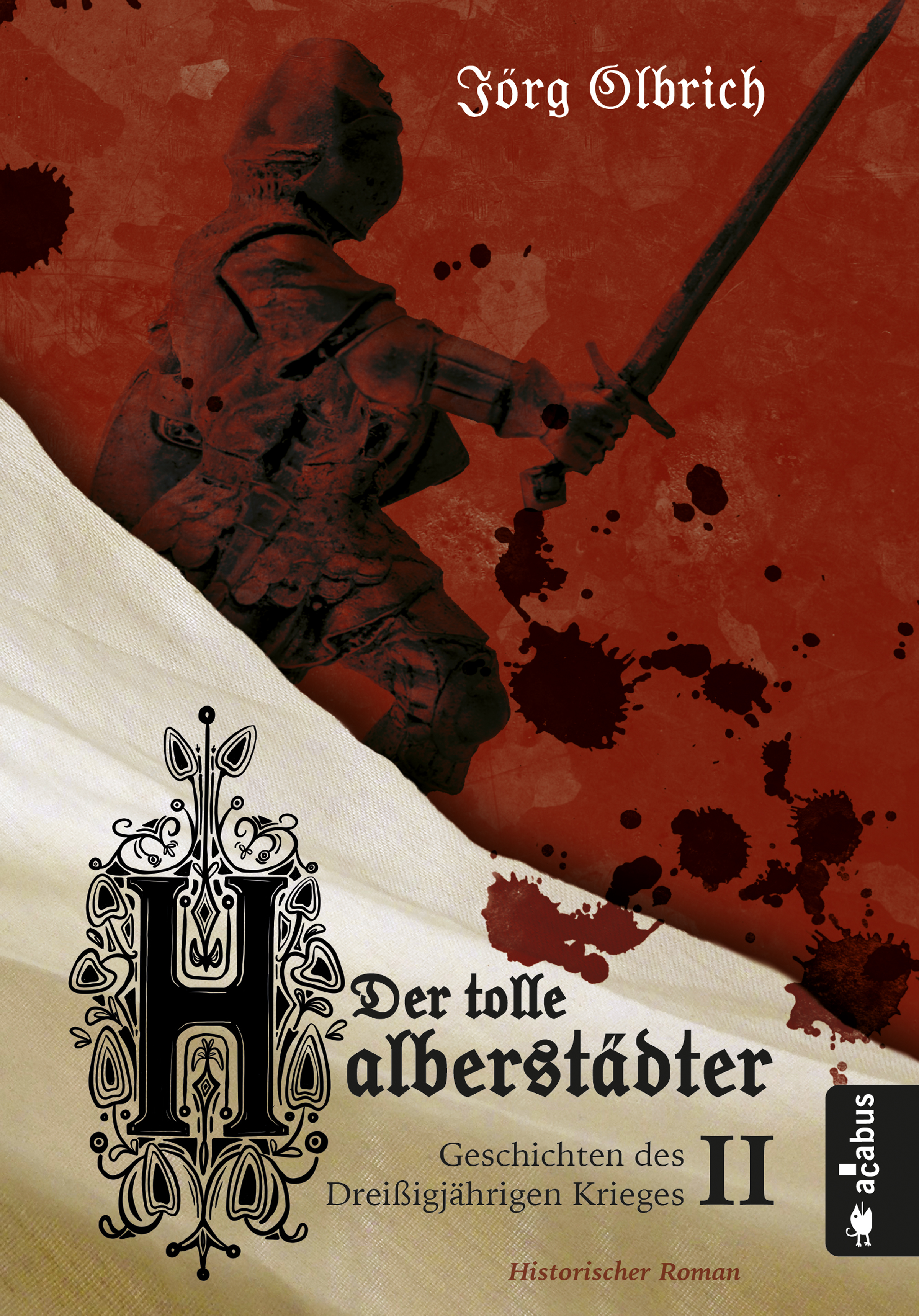 Обложка книги «Der tolle Halberstädter. Geschichten des Dreißigjährigen Krieges»