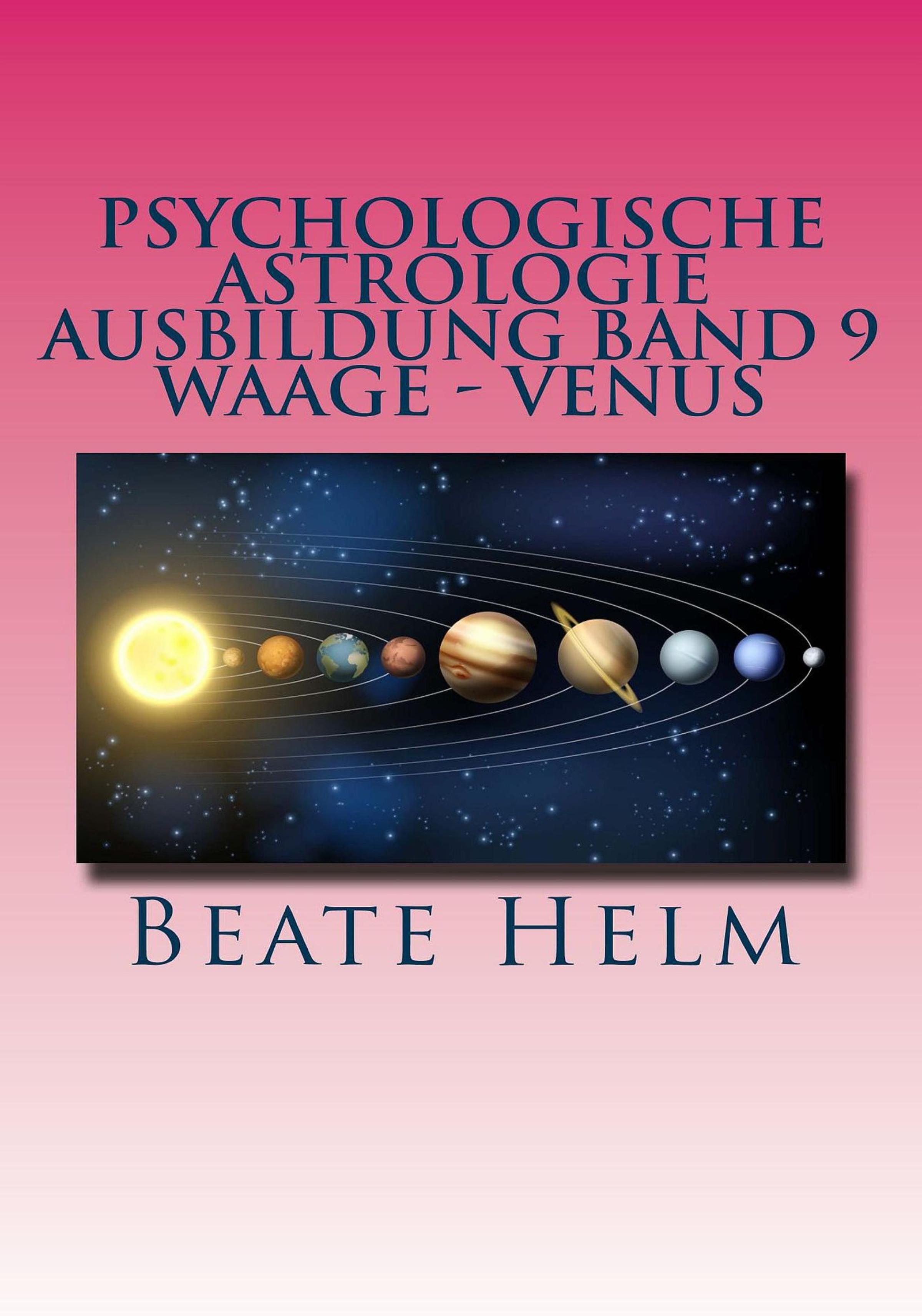 Обложка книги «Psychologische Astrologie - Ausbildung Band 9: Waage - Venus»
