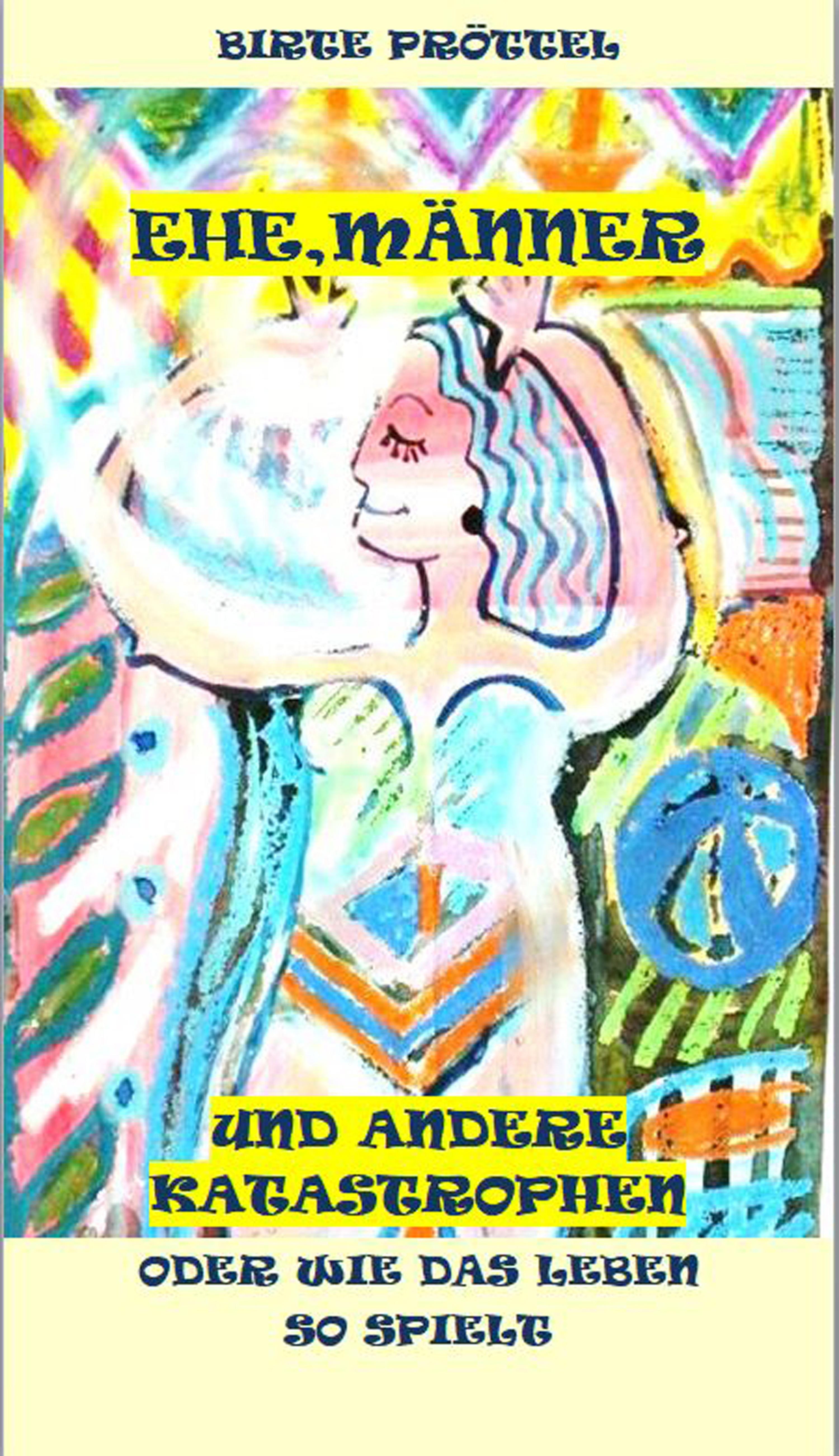 Обложка книги «Ehe, Männer und andere Katastrophen»