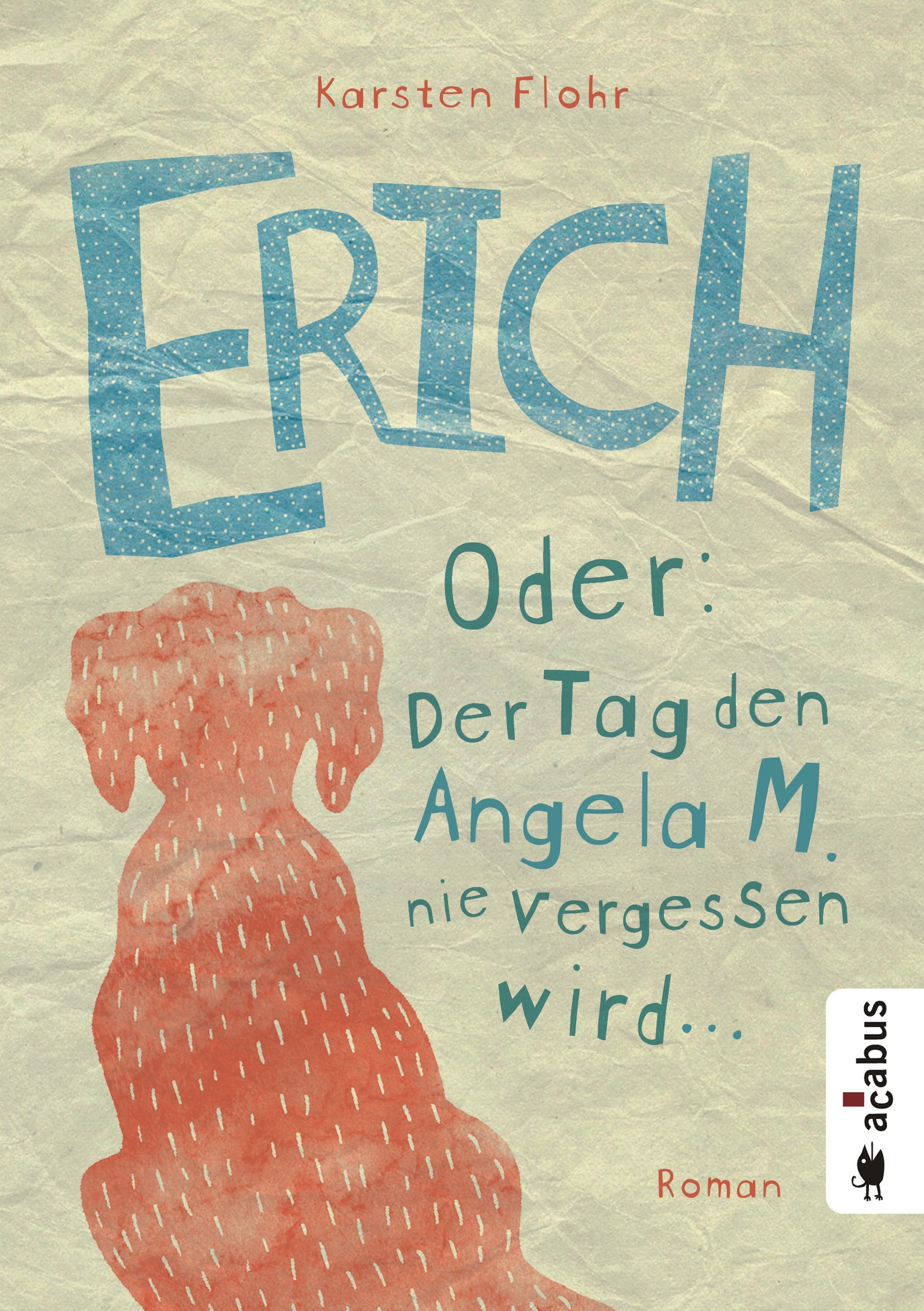 Обложка книги «Erich. Oder: Der Tag, den Angela M. nie vergessen wird»