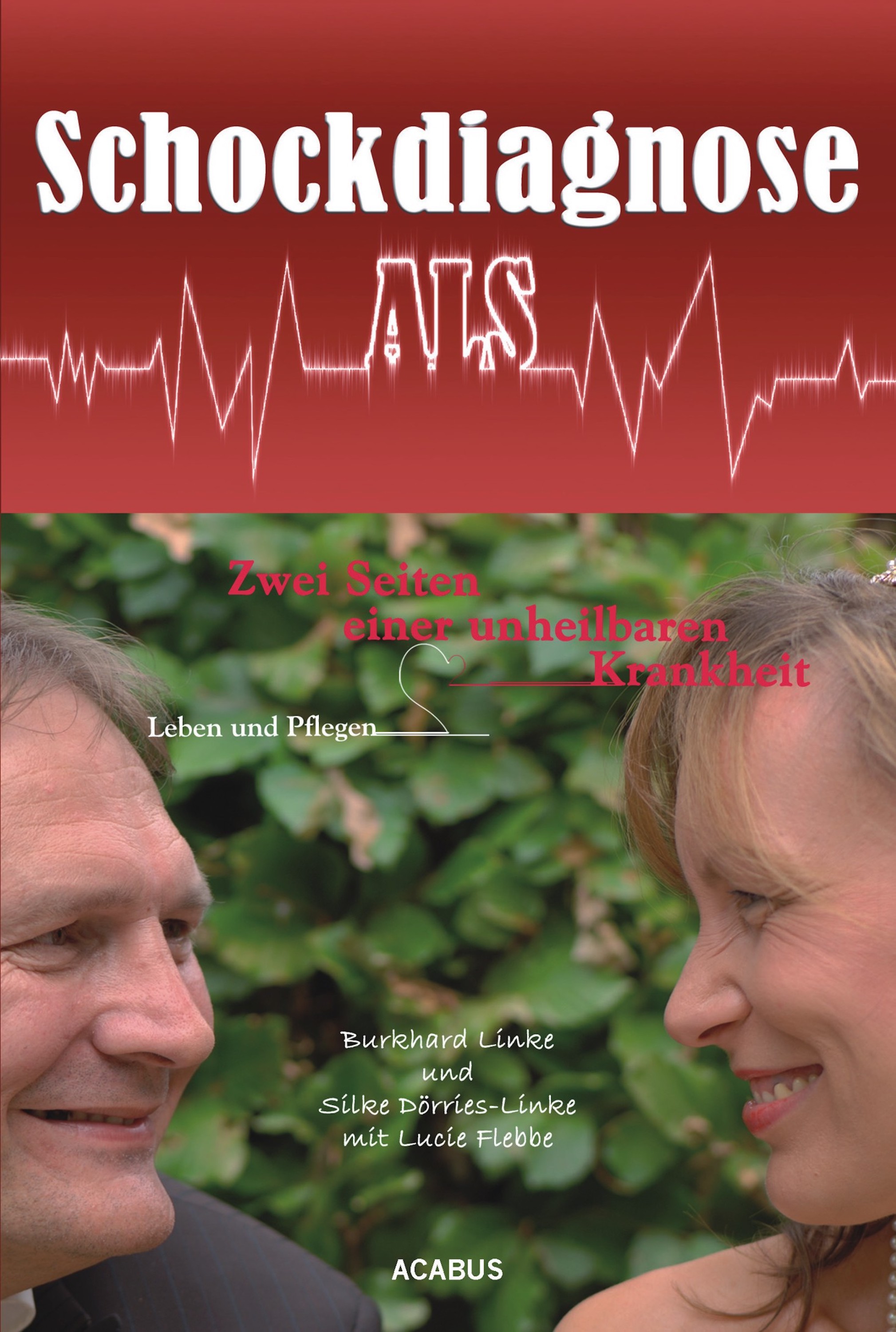 Обложка книги «Schockdiagnose ALS. Leben und Pflegen: Zwei Seiten einer unheilbaren Krankheit»