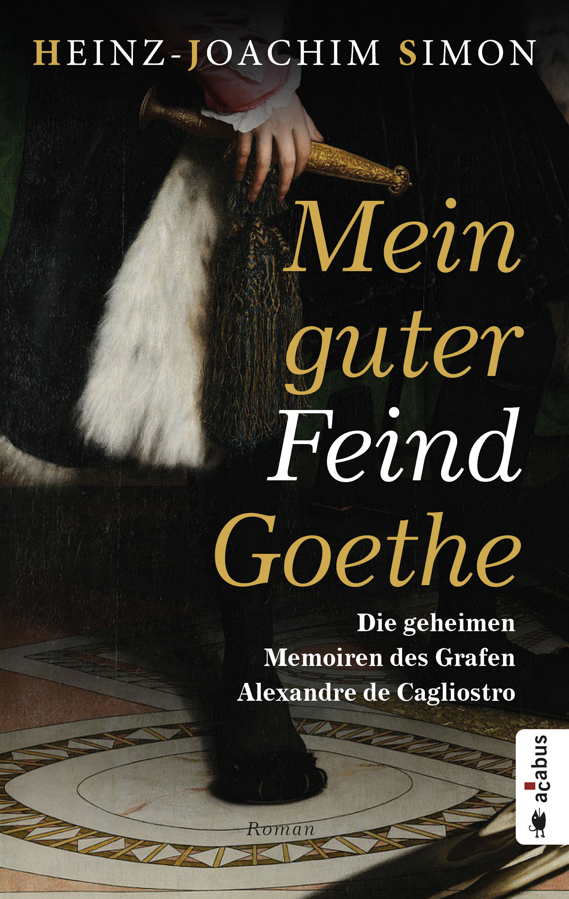 Обложка книги «Mein guter Feind Goethe. Die geheimen Memoiren des Grafen Alexandre de Cagliostro»
