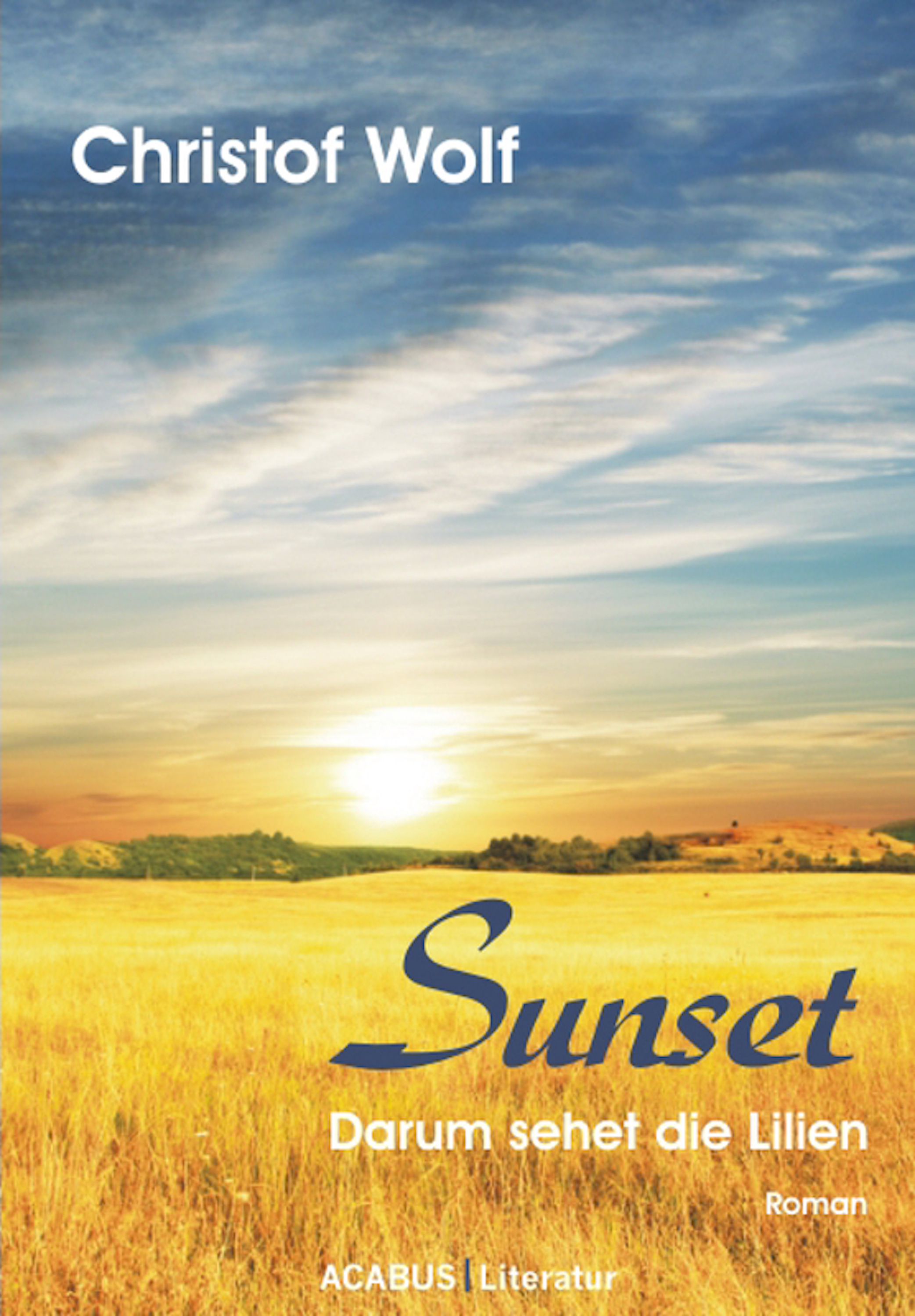 Обложка книги «Sunset - Darum sehet die Lilien»