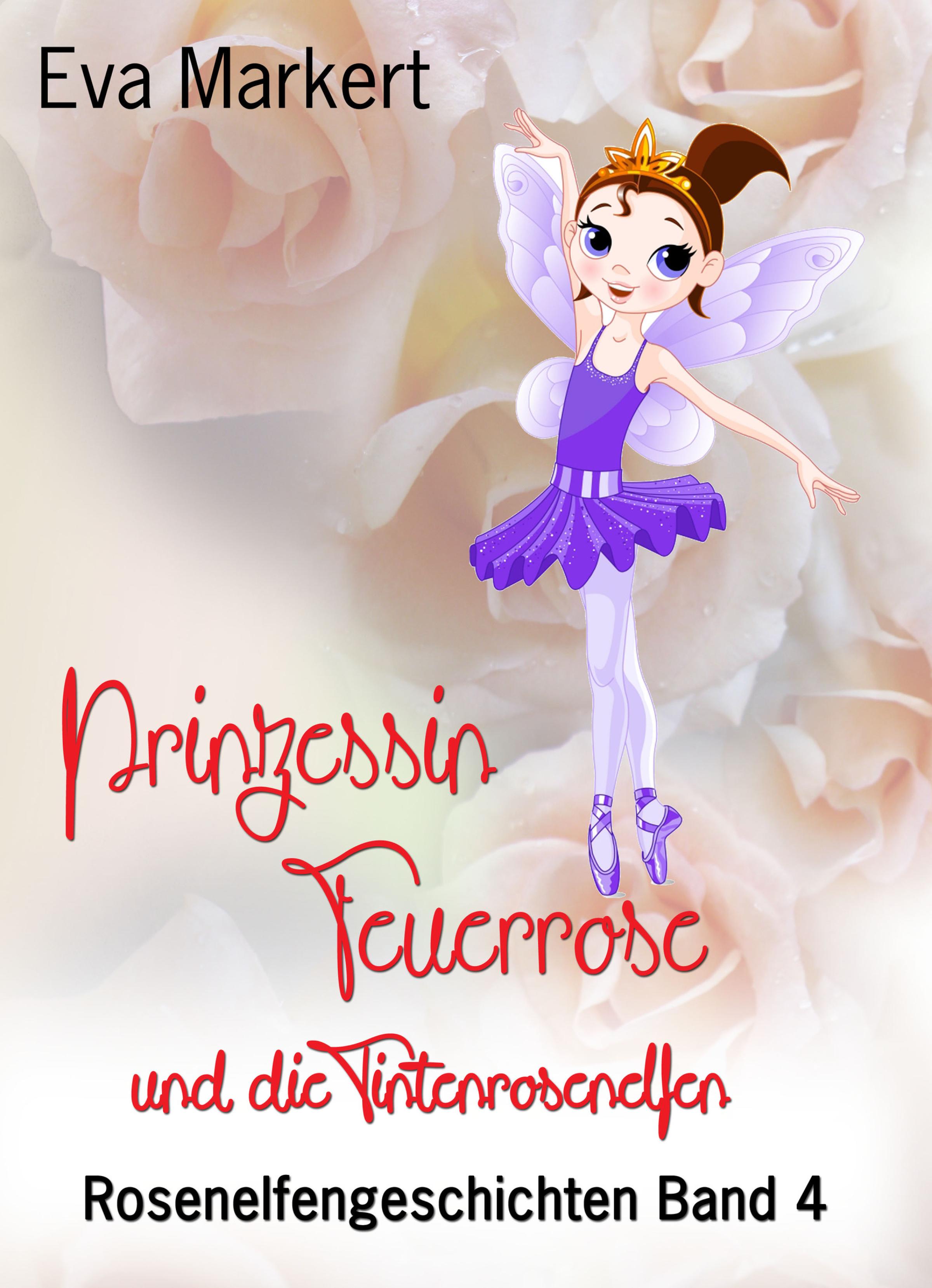 Обложка книги «Prinzessin Feuerrose und die Tintenrosenelfen»