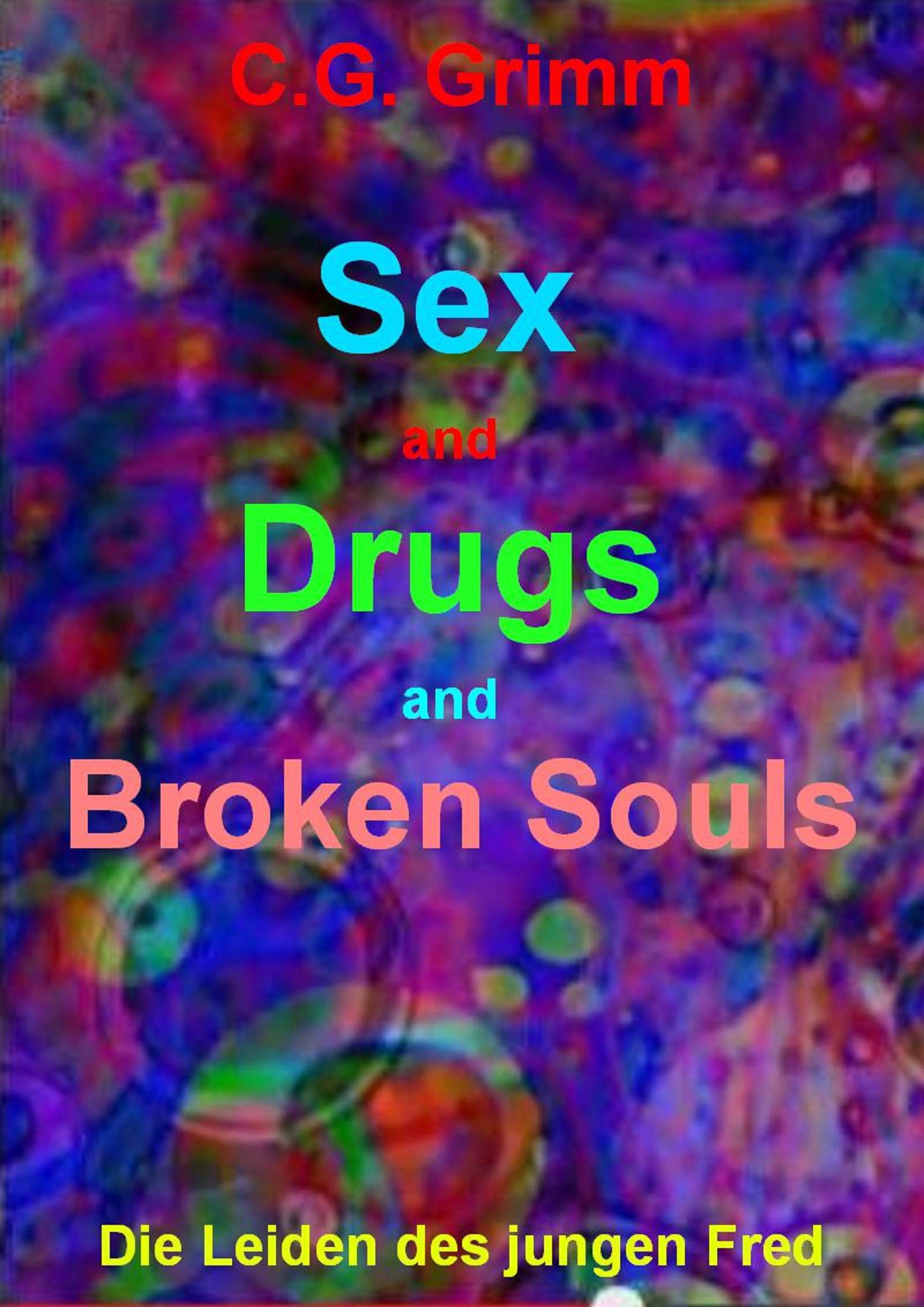 Обложка книги «Sex and Drugs and Broken Souls»