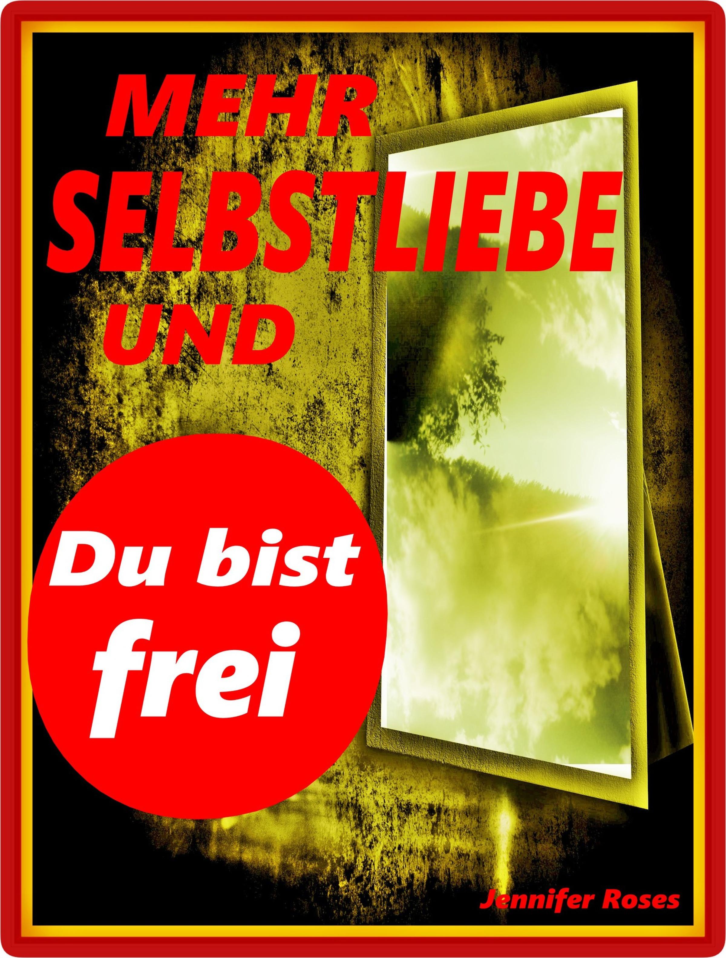 Обложка книги «Mehr Selbstliebe und du bist frei»