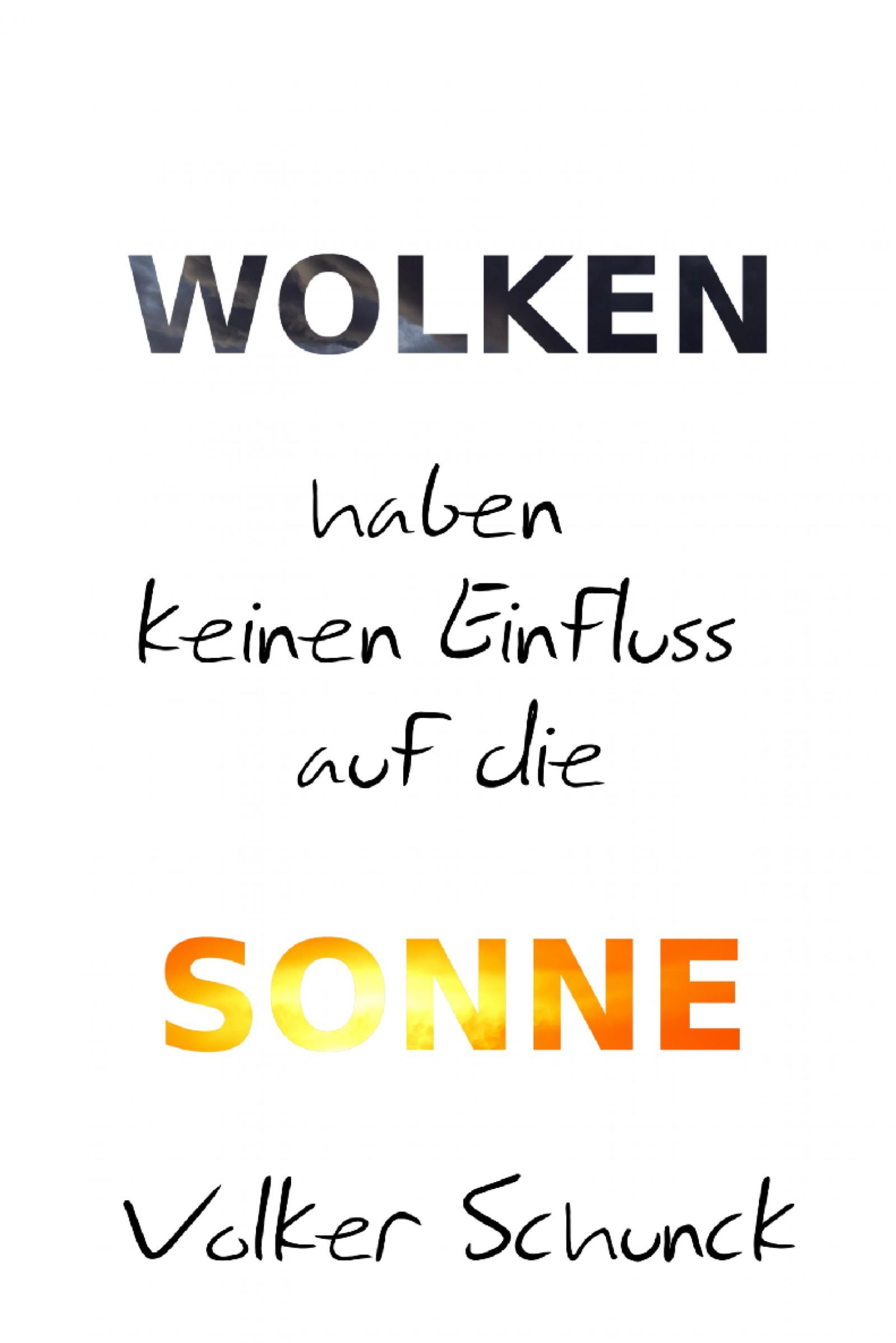 Обложка книги «Wolken haben keinen Einfluss auf die Sonne»