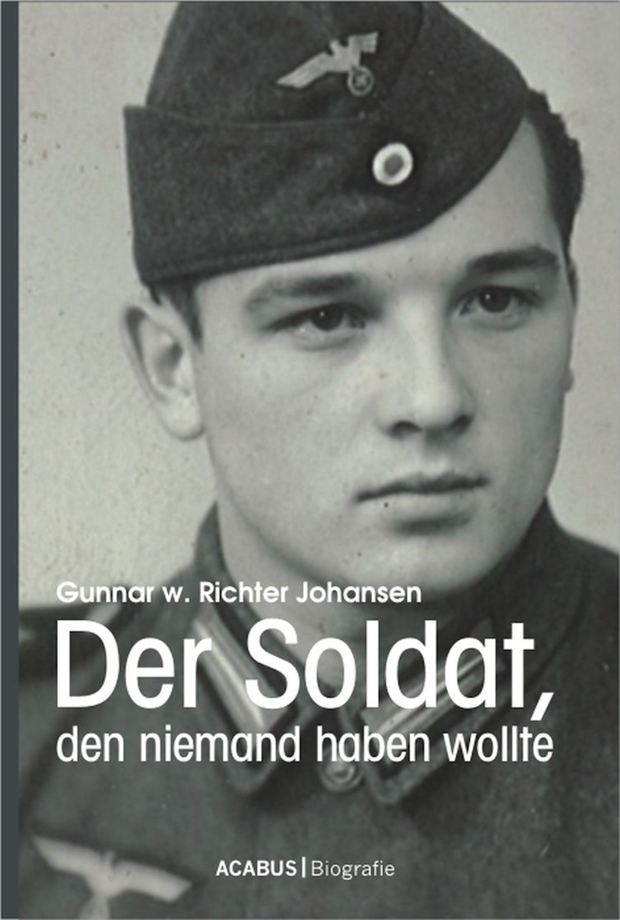Обложка книги «Der Soldat, den niemand haben wollte»