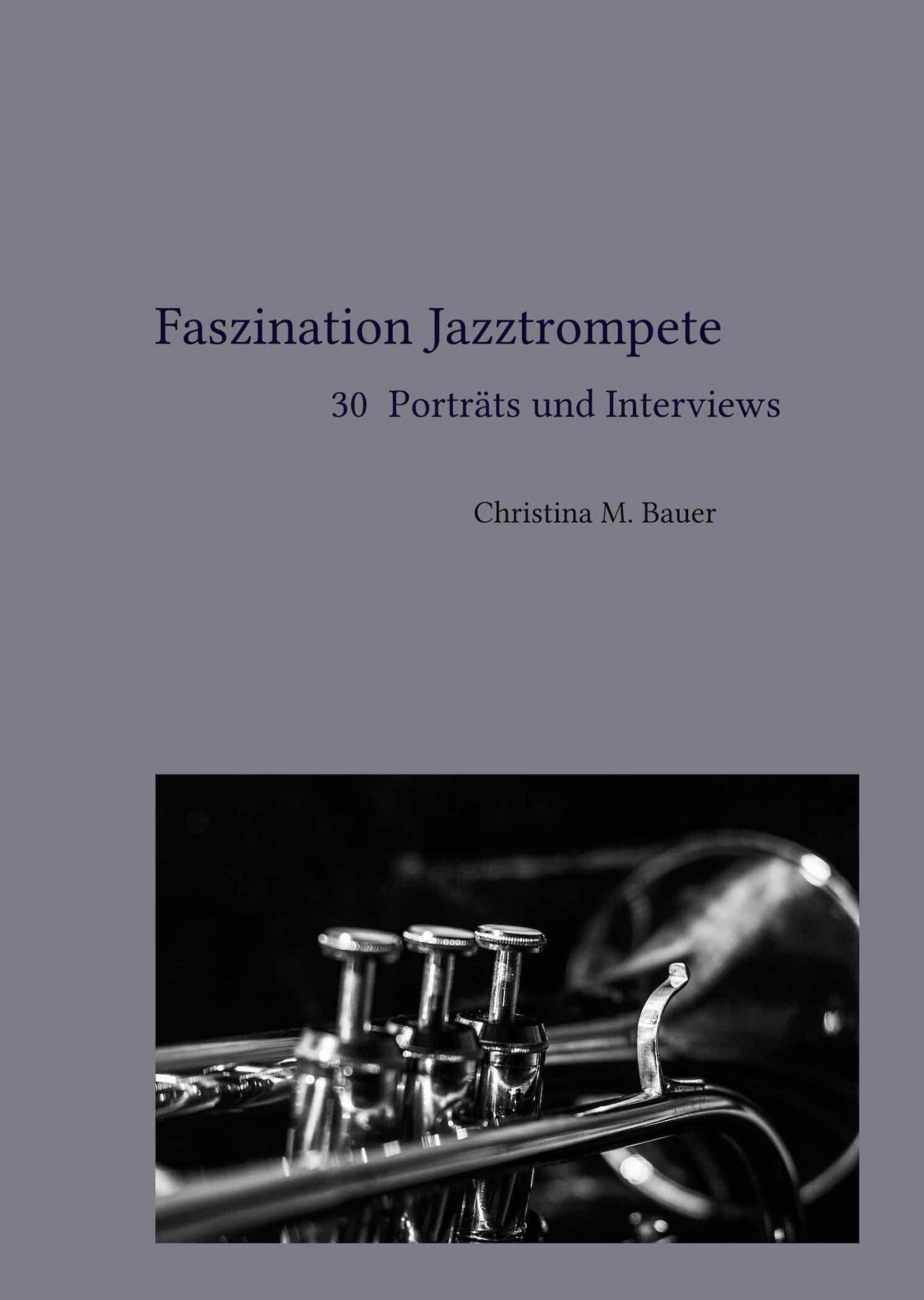 Обложка книги «Faszination Jazztrompete - 30 Porträts und Interviews»