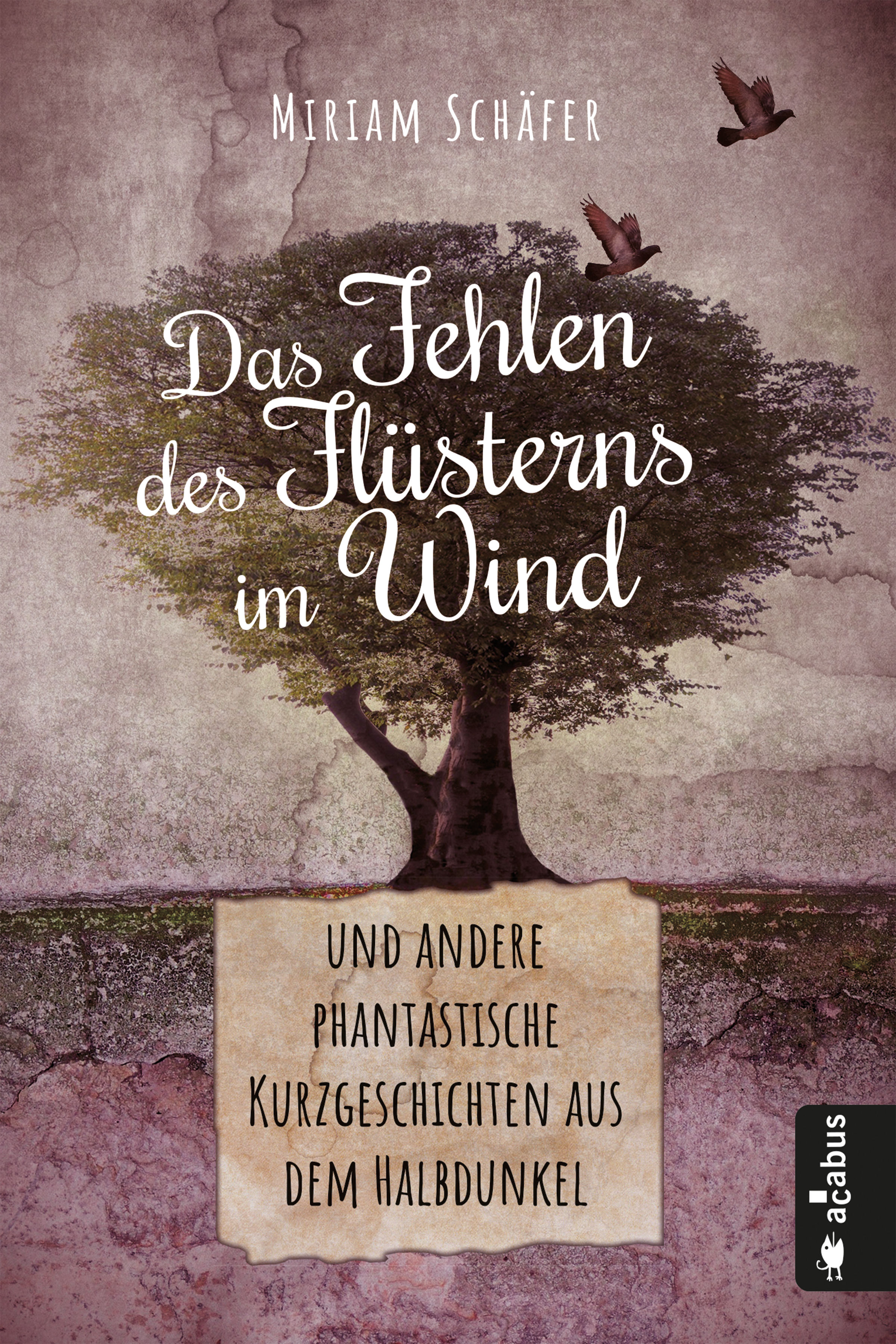 Обложка книги «Das Fehlen des Flüsterns im Wind … und andere phantastische Kurzgeschichten aus dem Halbdunkel»