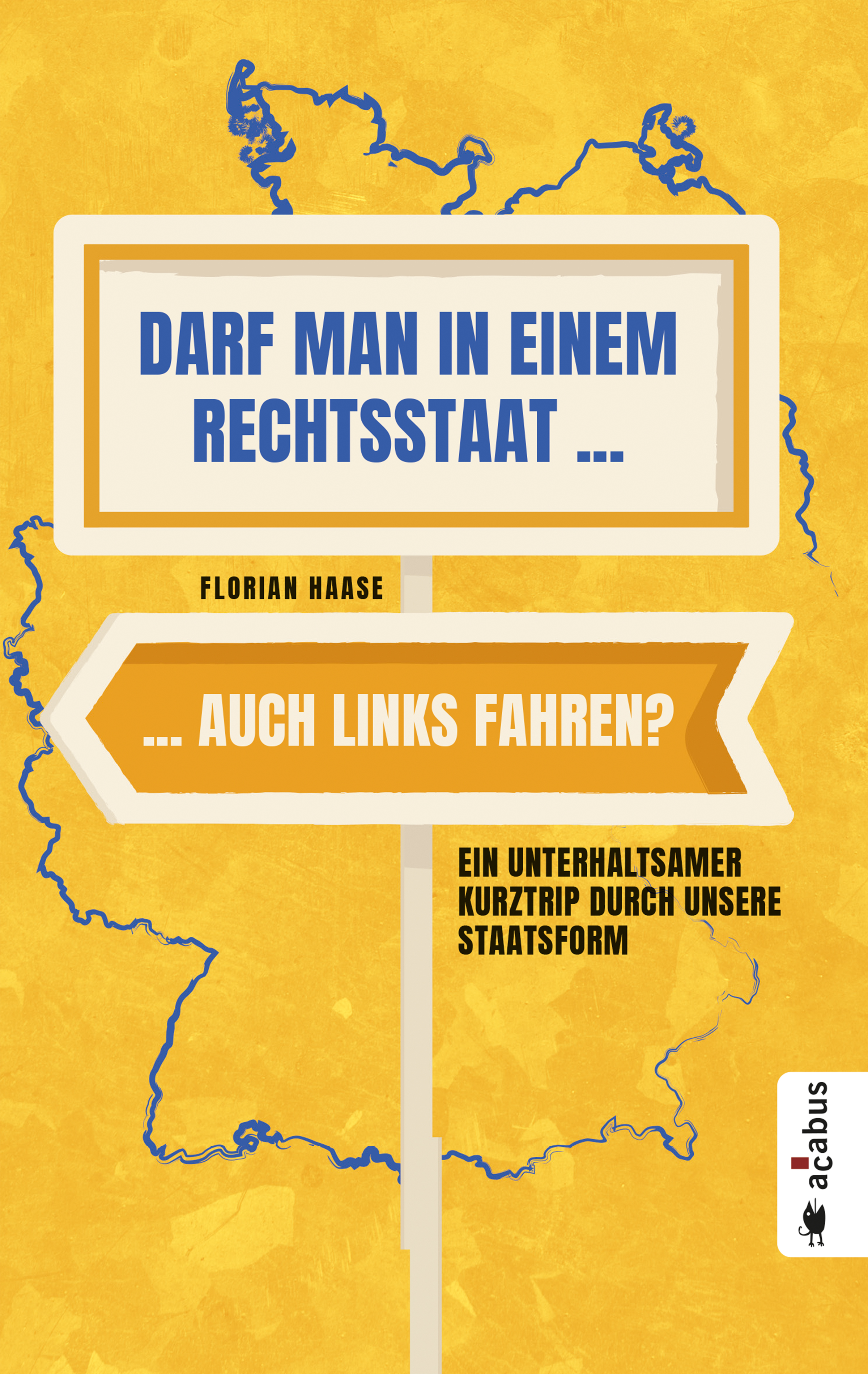 Обложка книги «Darf man in einem Rechtsstaat auch links fahren?»