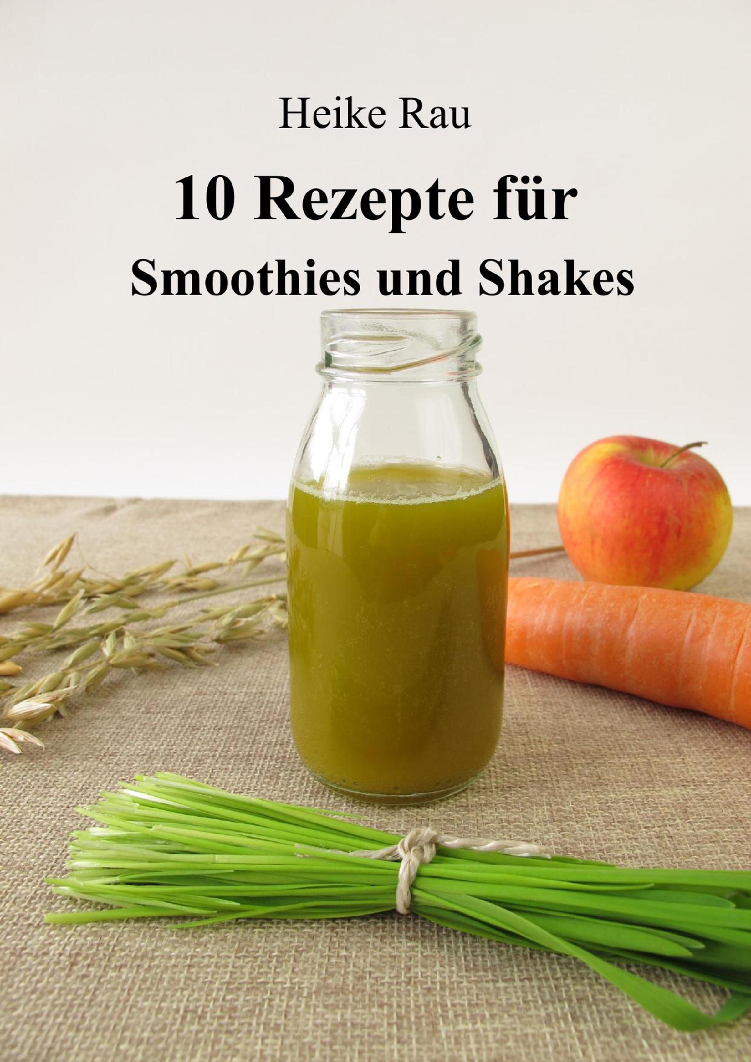 Обложка книги «10 Rezepte für Smoothies und Shakes»