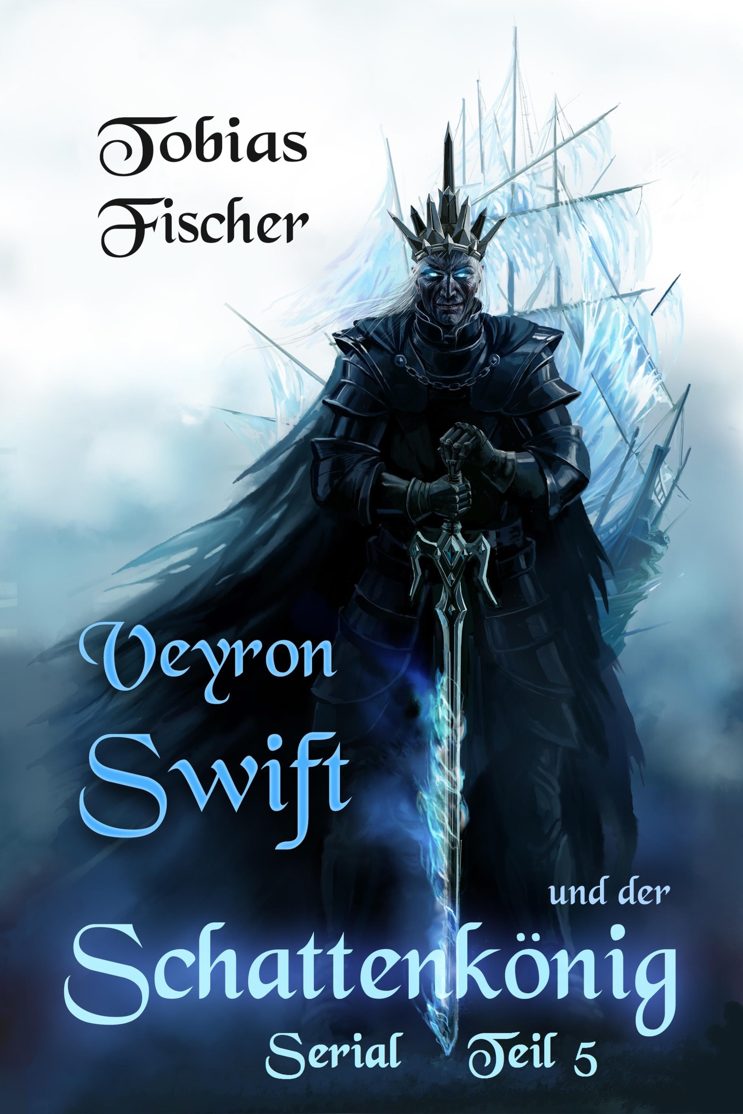 Обложка книги «Veyron Swift und der Schattenkönig: Serial Teil 5»