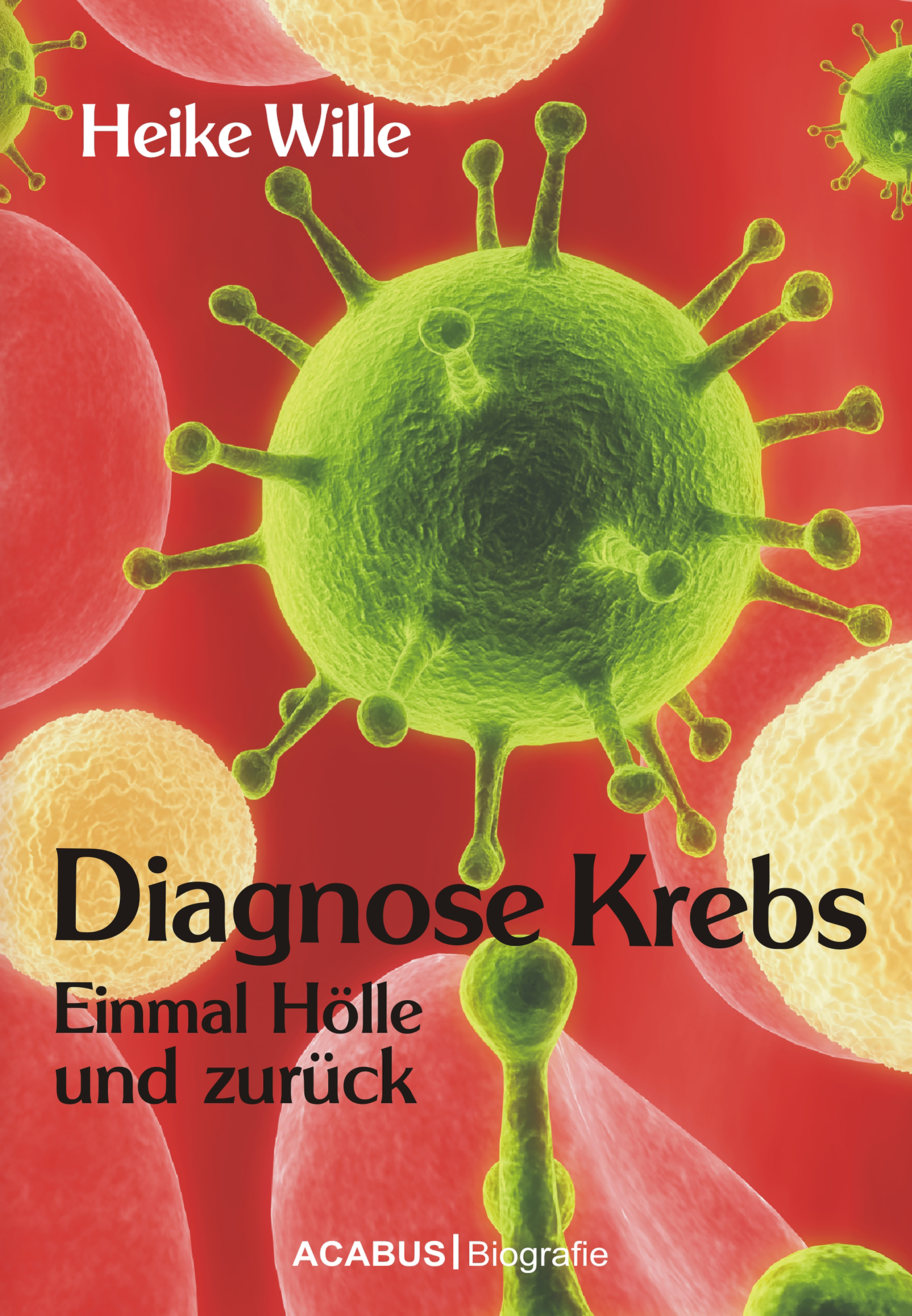 Обложка книги «Diagnose Krebs. Einmal Hölle und zurück»