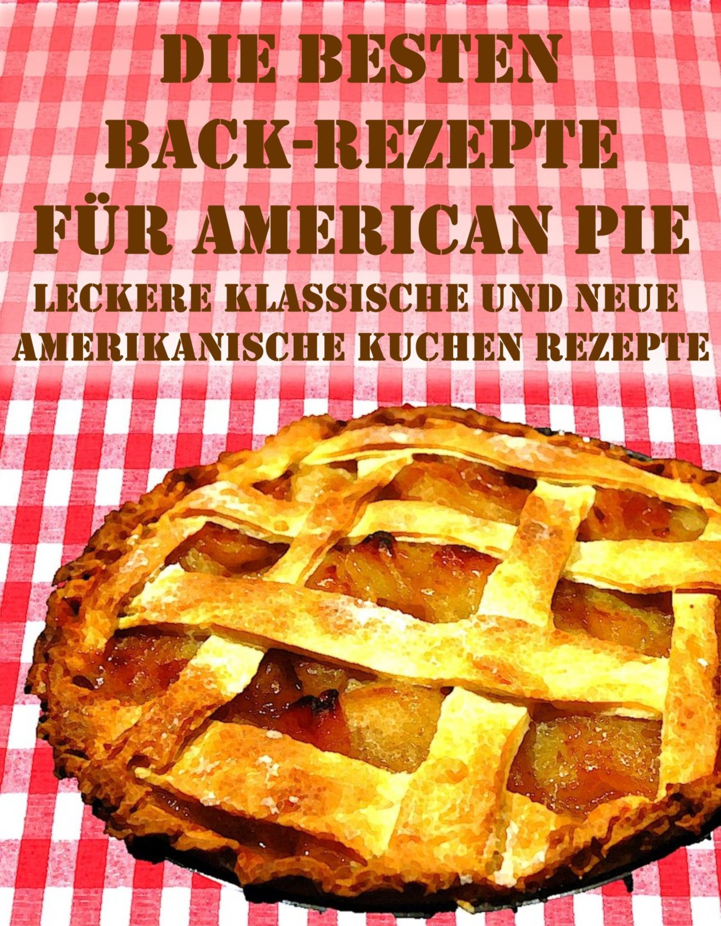 Обложка книги «Die besten Back Rezepte für American Pie»