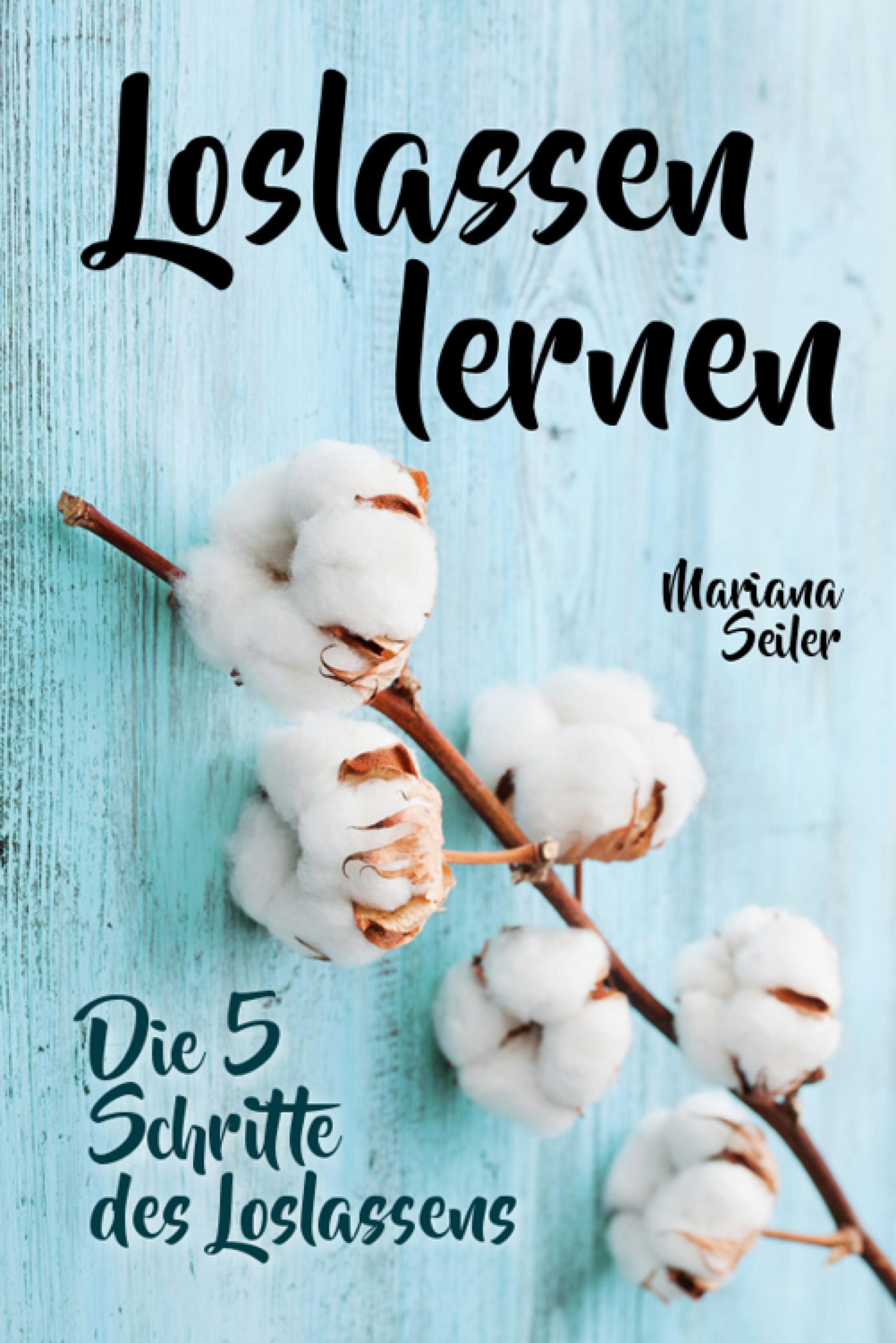 Обложка книги «Loslassen lernen: LOSLASSEN LERNEN IN 5 SCHRITTEN! Das Geheimnis, wie Sie sich und Ihre wahren Bedürfnisse wieder finden, loslassen lernen und glücklich neu beginnen (mit großem Praxisteil zum Loslassen lernen)»