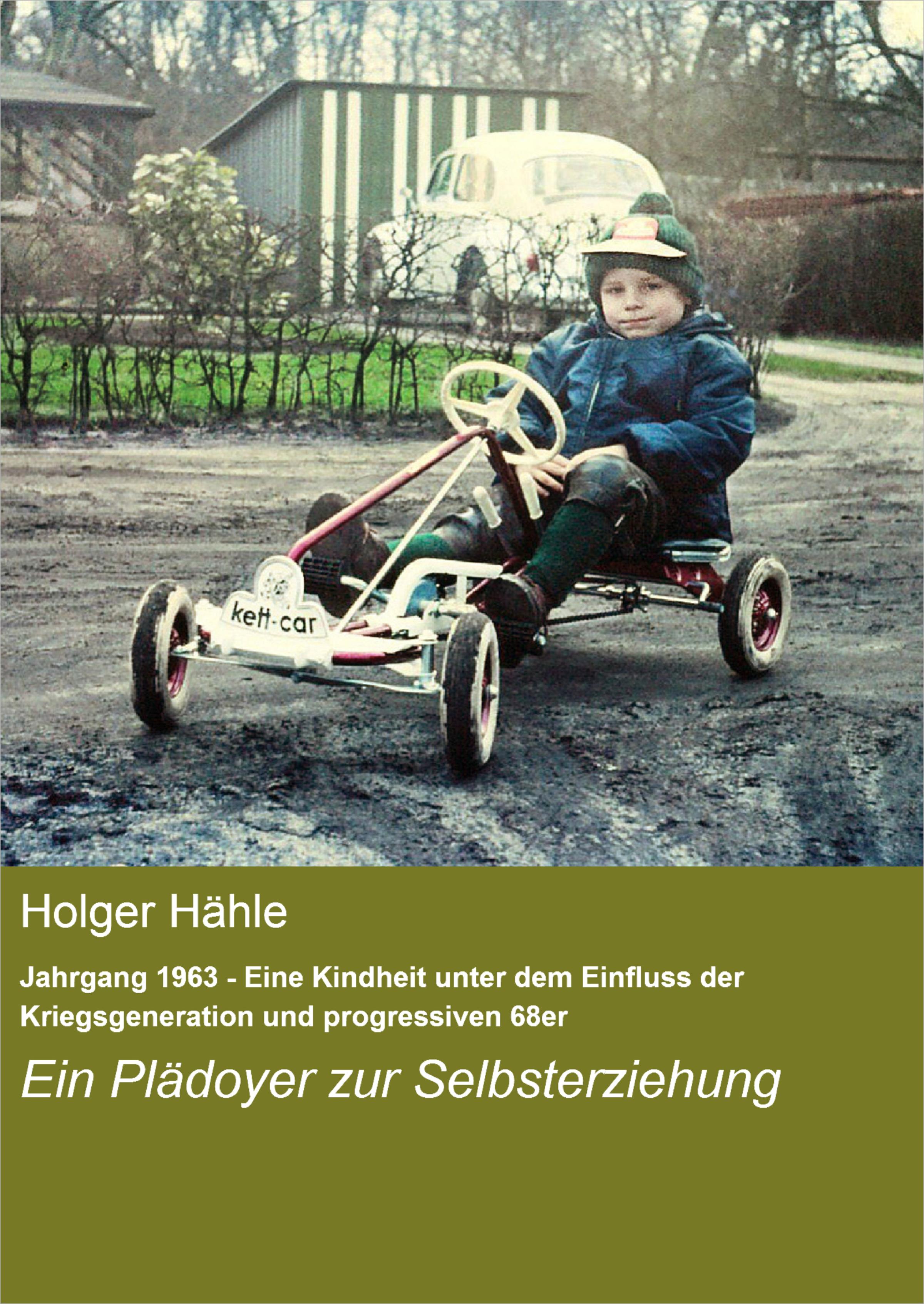 Обложка книги «Jahrgang 1963 - Eine Kindheit unter dem Einfluss der Kriegsgeneration und progressiven 68er»